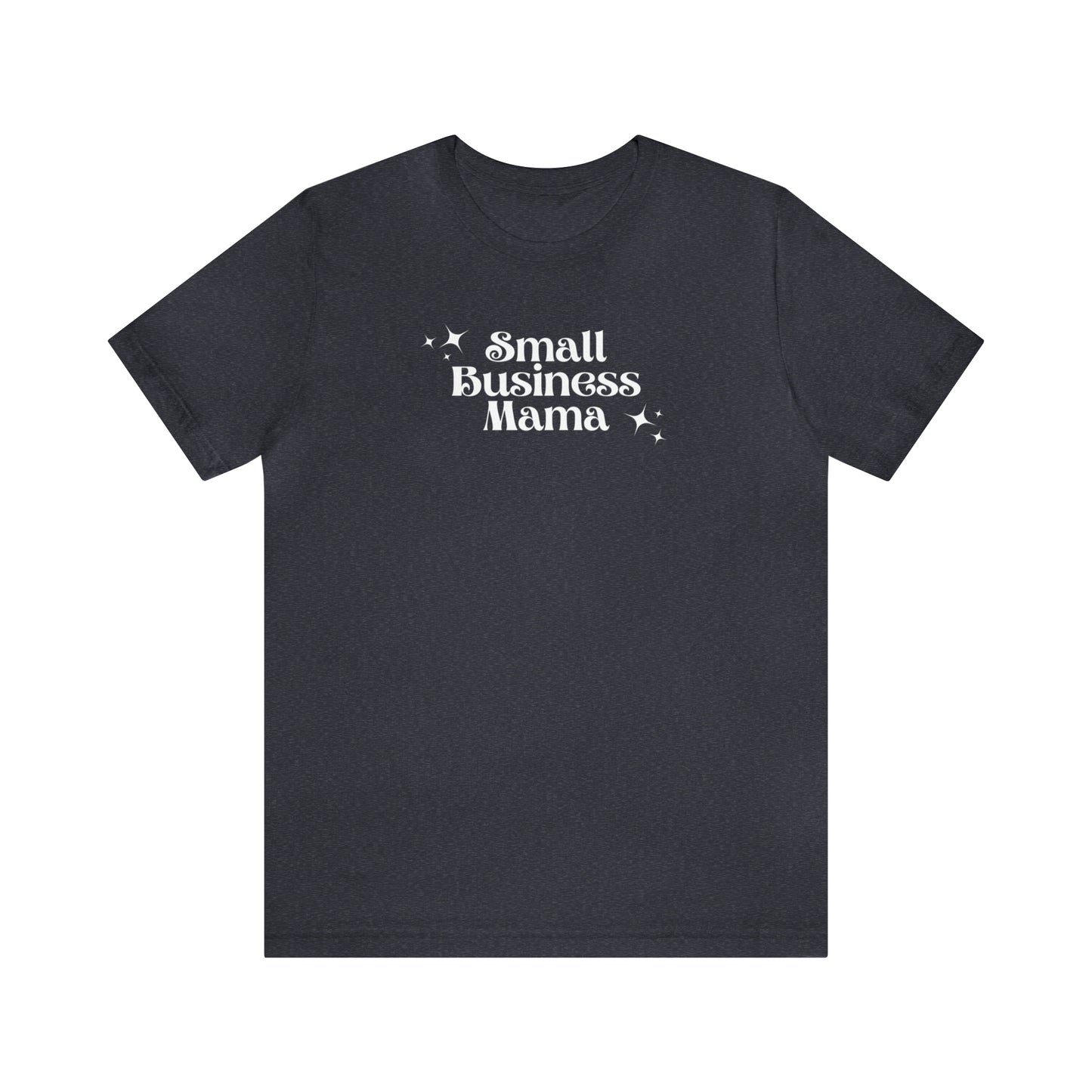 "Small Business Mama" T-Shirt | Trendy Mompreneur Tee | Birthday Gift Idea for Mom | Working Mom Apparel | Comfortable Boss Mom T-Shirt | Small Business Owner Mom Tee | Mother's Day Gift for Her