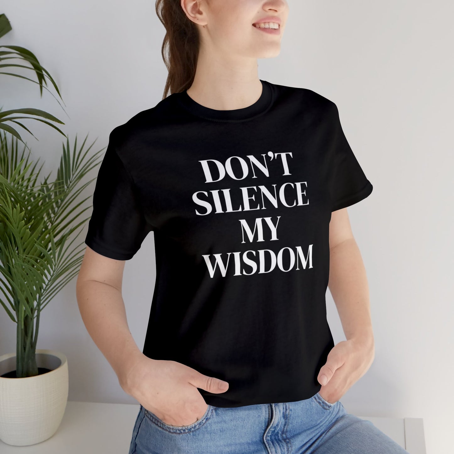 "Don't Silence My Wisdom" T-Shirt | Mom Shirt | Women's Empowerment Tee | Birthday Gift Ideas for Women | Empowering Women's Shirt | Cute Mom Tees | Statement Shirt for Women