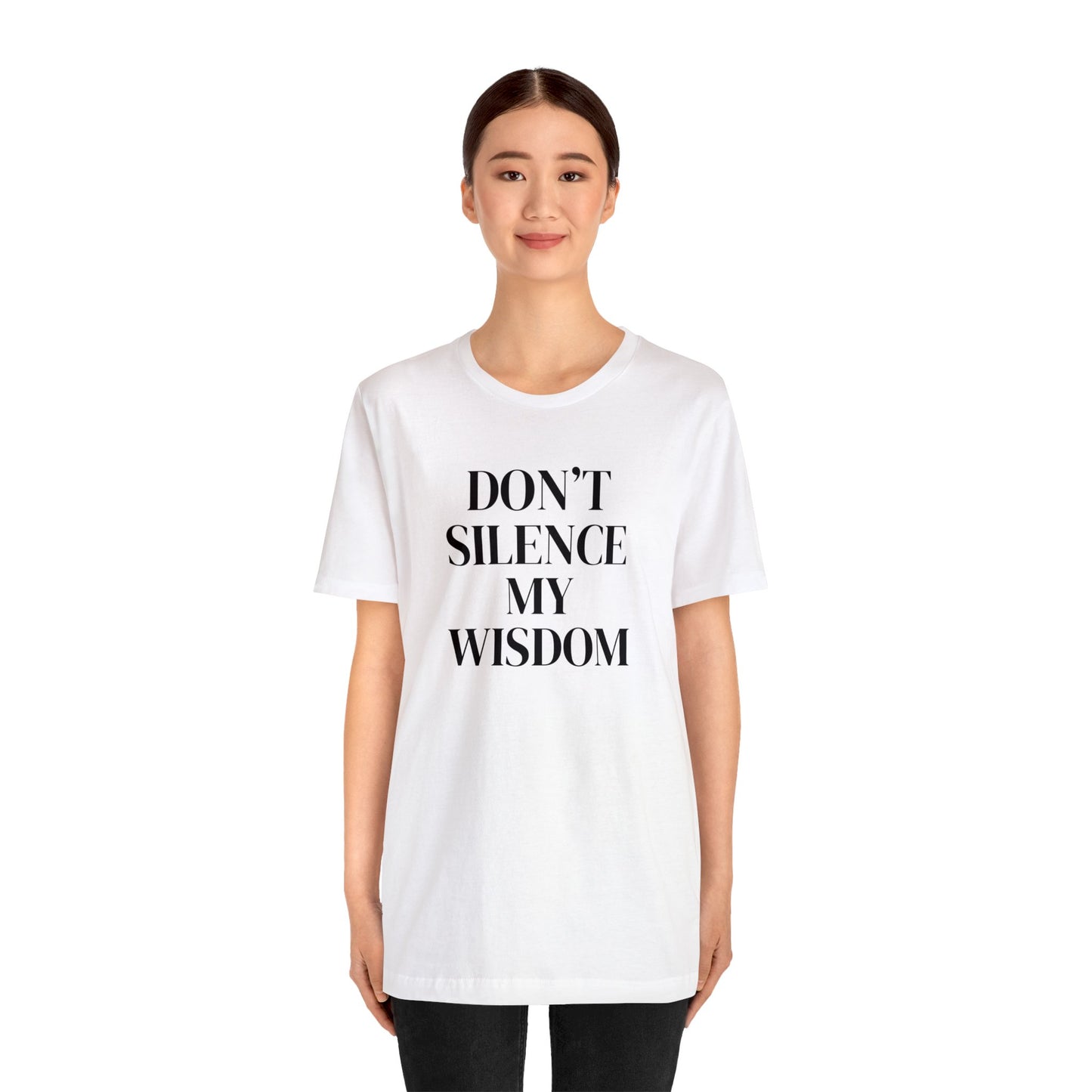 "Don't Silence My Wisdom" T-Shirt | Mom Shirt | Women's Empowerment Tee | Birthday Gift Ideas for Women | Empowering Women's Shirt | Cute Mom Tees | Statement Shirt for Women