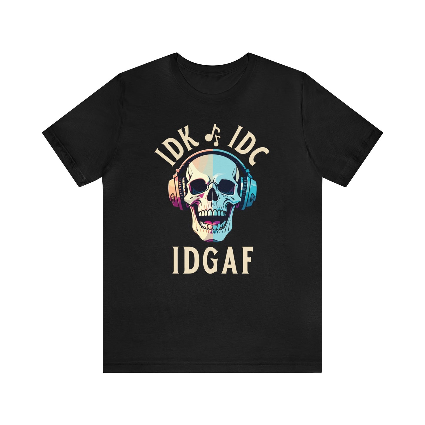 "IDK IDC IDGAF" T-Shirt | Funny Women's Shirt | Gifts for Her | Sarcastic Ladies Tee | Carefree Women's Tee | Christmas Gift Ideas for Women | Humorous Women's Tee Shirts | Statement Shirt for Women | Funny Women's Apparel