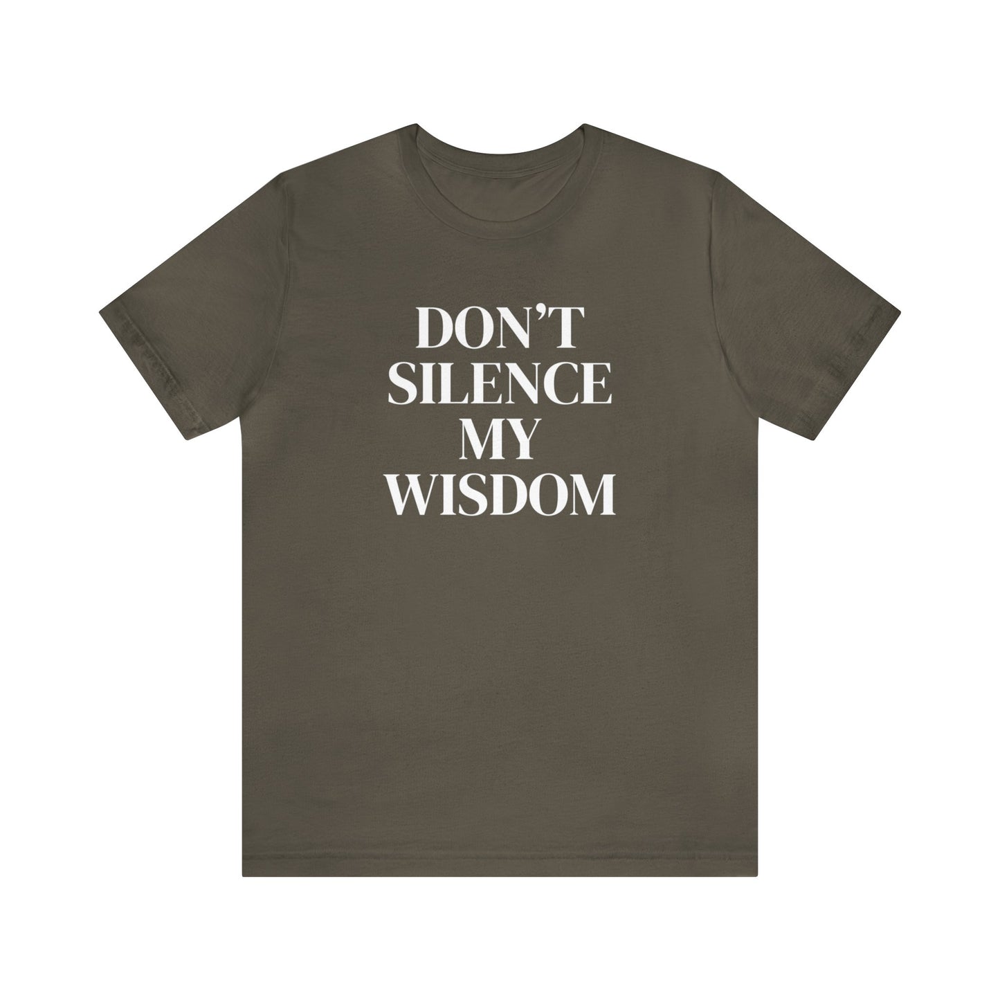 "Don't Silence My Wisdom" T-Shirt | Mom Shirt | Women's Empowerment Tee | Birthday Gift Ideas for Women | Empowering Women's Shirt | Cute Mom Tees | Statement Shirt for Women