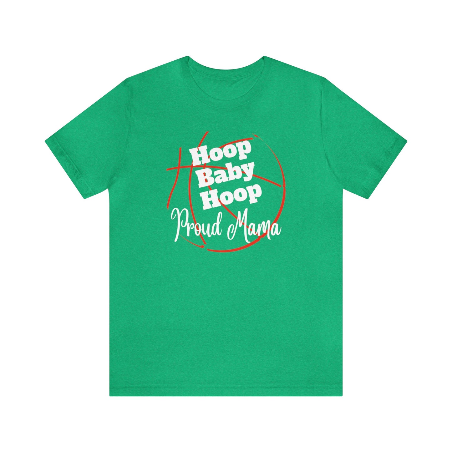 "Hoop Baby Hoop Proud Mama" T-Shirt | Basketball Mama Shirt | Basketball Mom Apparel | Gift Idea for Basketball Moms | Basketball Mom Gift | Basketball Mom Tee | Basketball Mom Shirt