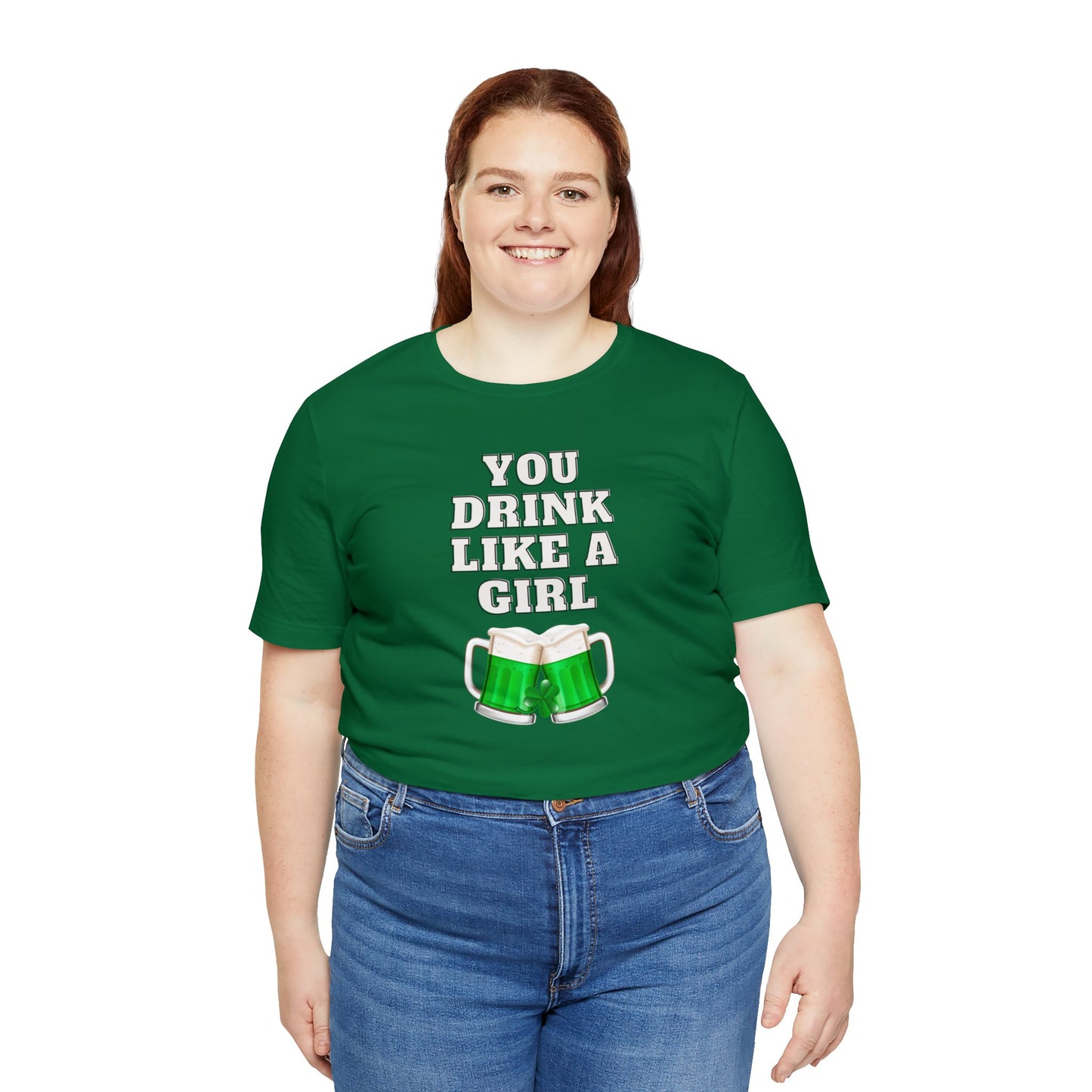 "You Drink Like A Girl" T-Shirt | Funny St. Patrick's Day Shirt for Women | St. Patty's Day Tee for Moms | St. Paddy's Graphic Tee for Women | St. Patricks Day Apparel | Ladies Humorous St. Patty's Holiday Tee Shirt