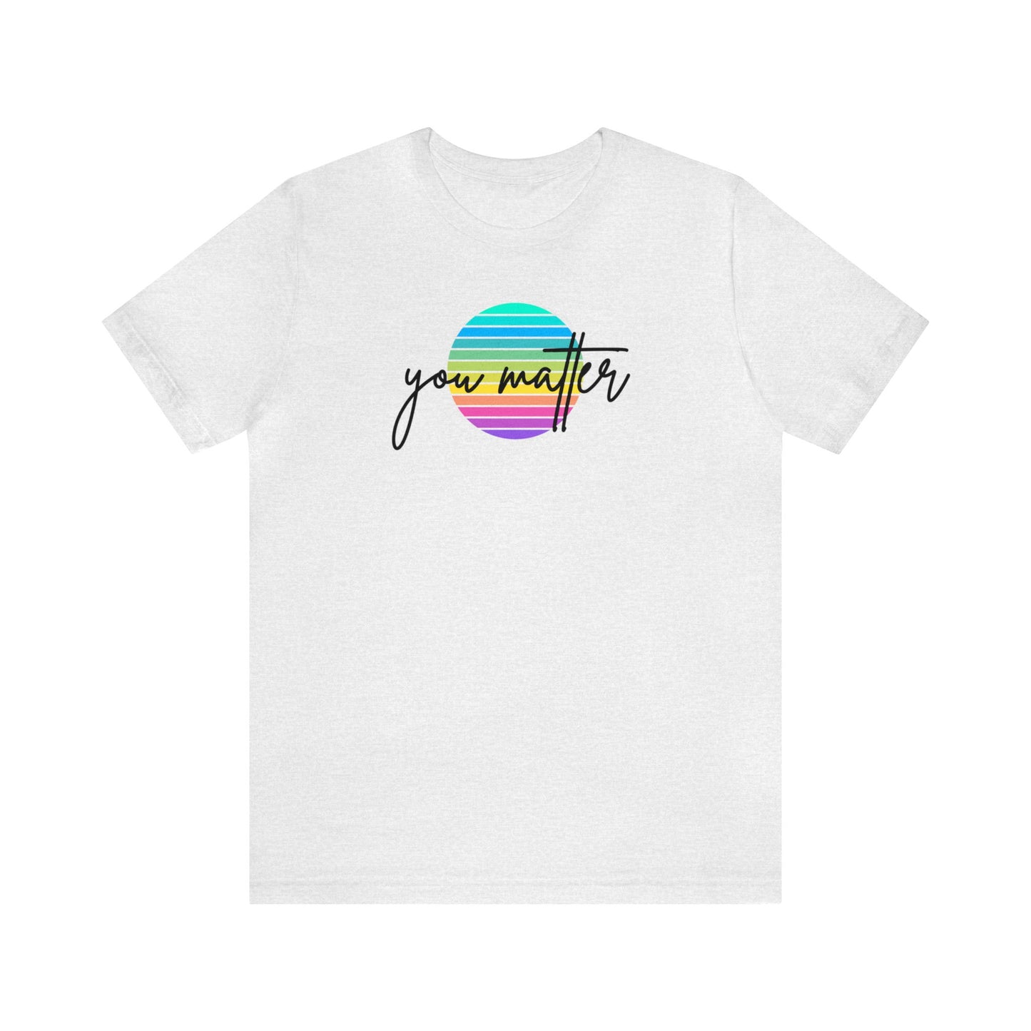 "You Matter" T-Shirt | Inclusive Apparel | Cute and Trendy Mom Fashion | Pride Tee | Proud Mom of an LGBTQ+ Child Tee | Pride Month Gift Ideas for Women | LGBTQ+ Shirts | LGBTQ+ Mom Christmas Gift | LGBTQ+ Shirt