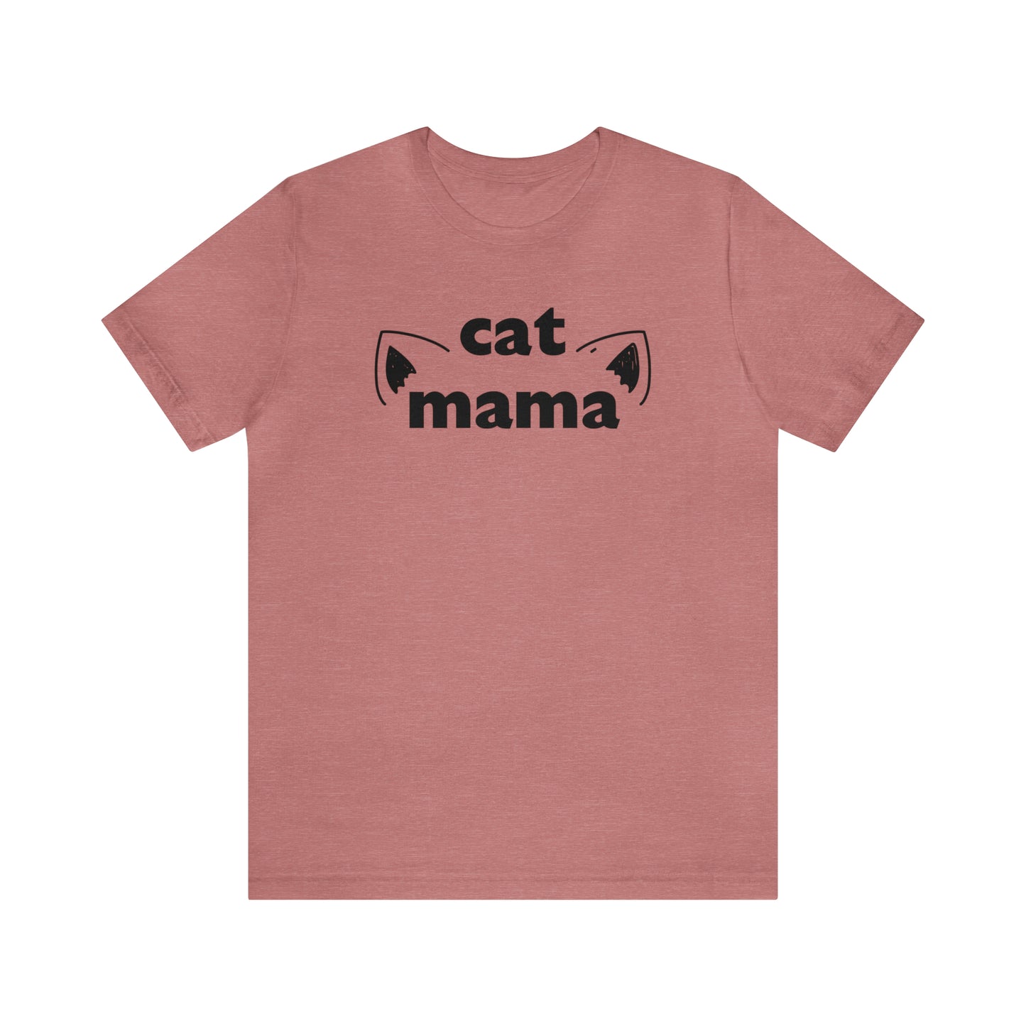 "Cat Mama" T-Shirt | Cat Lover Tee | Purrfect Mother's Day Gift Idea | Cute and Comfortable Cat Mom Shirt for Every Day Wear | Trendy Cat Mom Apparel | Cute Cat Mom Shirt