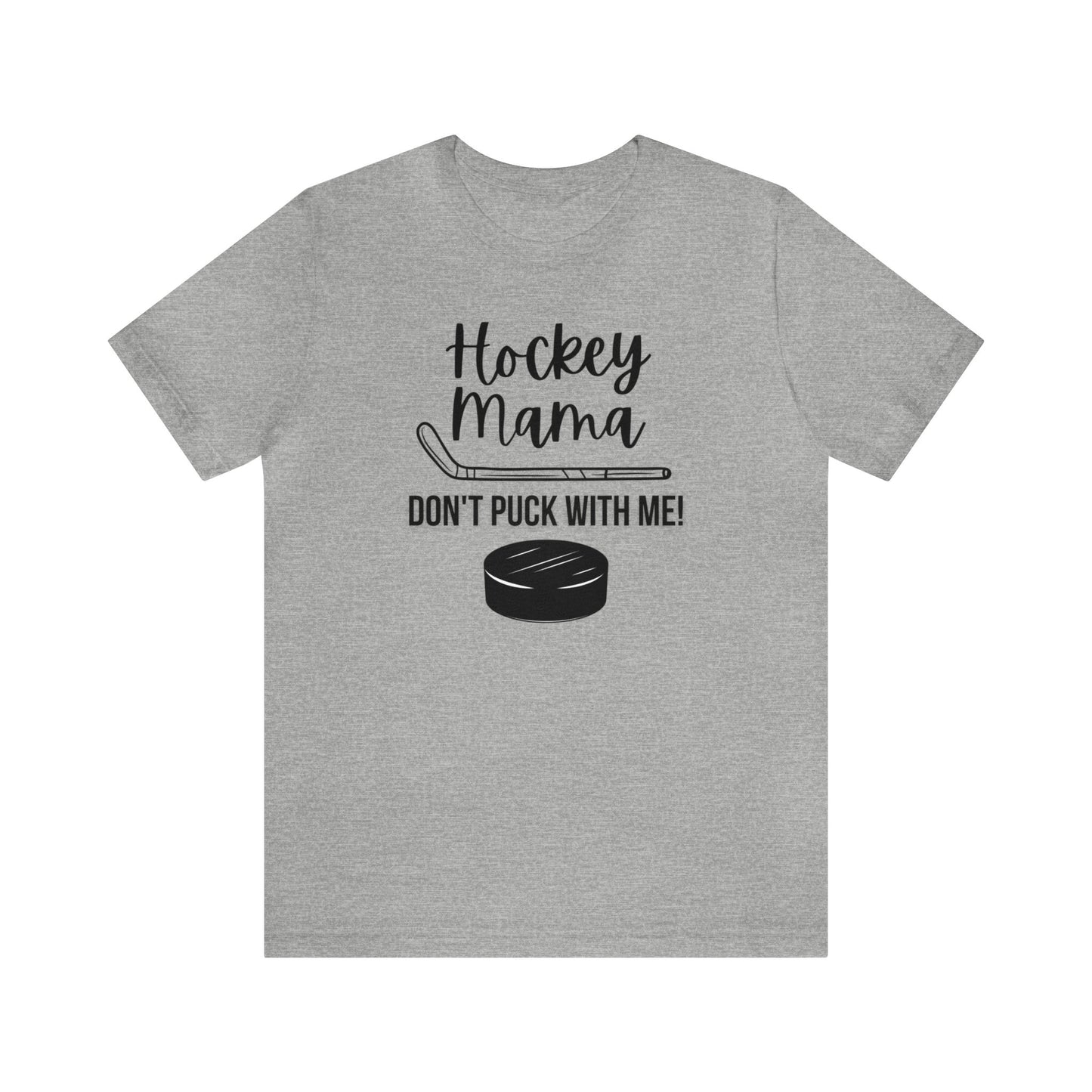 "Hockey Mama Don't Puck With Me" T-Shirt | Hockey Mom Shirt | Hockey Mama Shirt | Perfect Gift for Hockey Moms | Trendy Hockey Mom Apparel | Hockey Mom Tee | Mother's Day Gift Ideas for Mom | Hockey Mama Tee