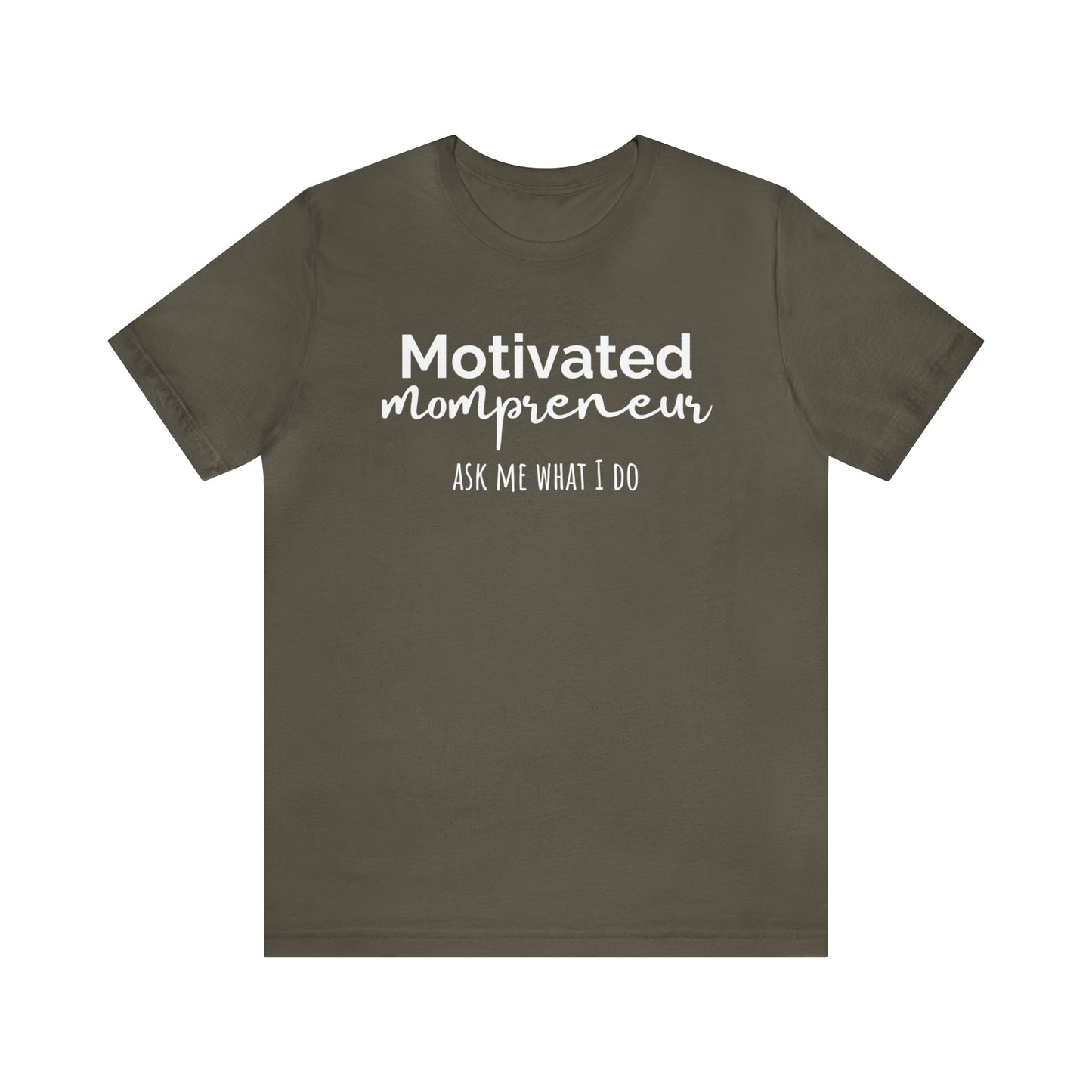 "Motivated Mompreneur" T-Shirt | Perfect Gift for Hardworking Moms | Trendy and Stylish Mom Fashion | Mompreneur Tee | Mother's Day Gift Ideas | Funny Mom Shirt | Comfortable Mom Clothing for Work and Play | Celebrate Your Ambition and Drive in Style