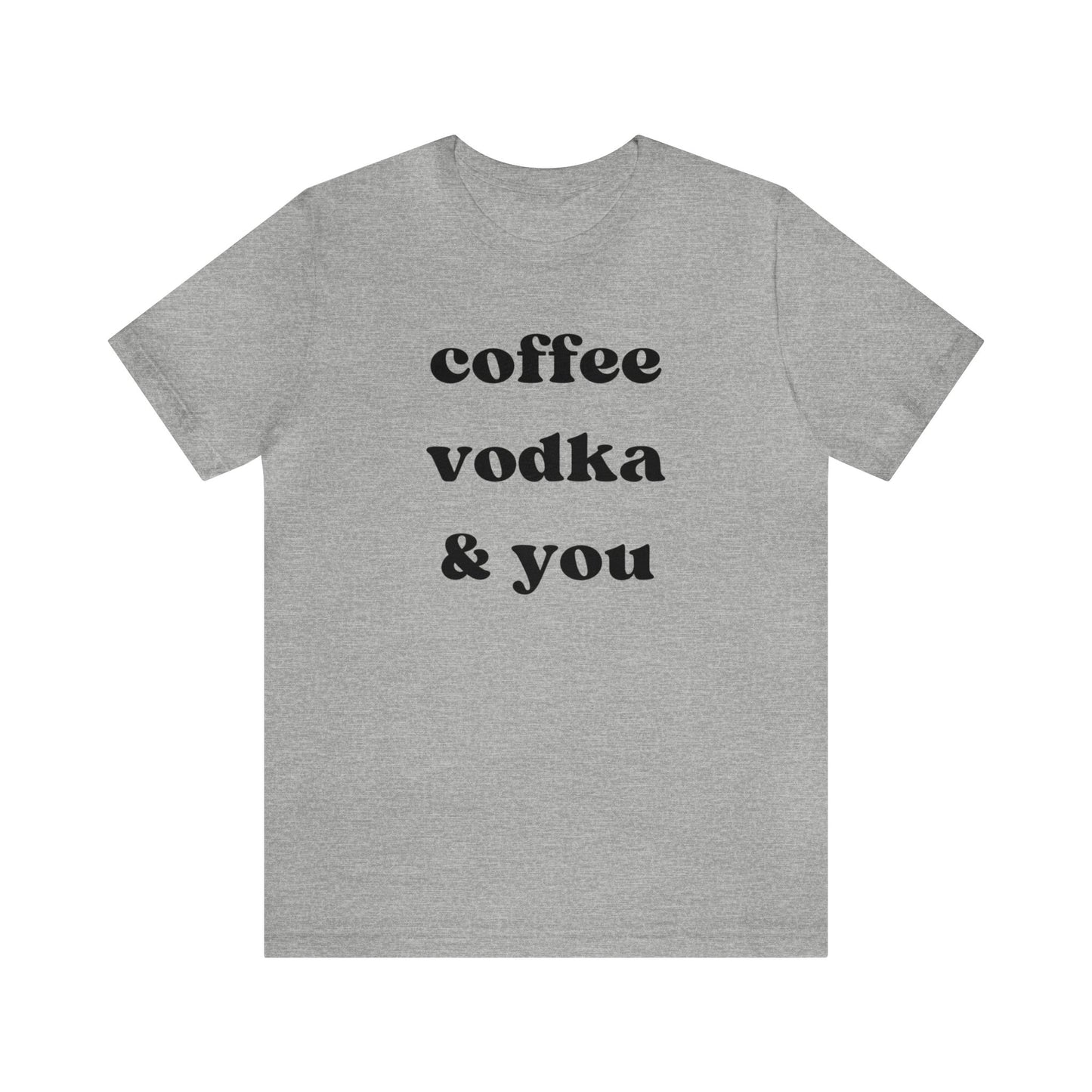 "Coffee Vodka & You" T-Shirt | Chic Women's Shirt | Simplistic Shirt for Ladies | Simple Women's Shirt | Gift for Her | Cozy Shirt for Women | Ladies Chill Shirt | Christmas Gift Ideas for Women