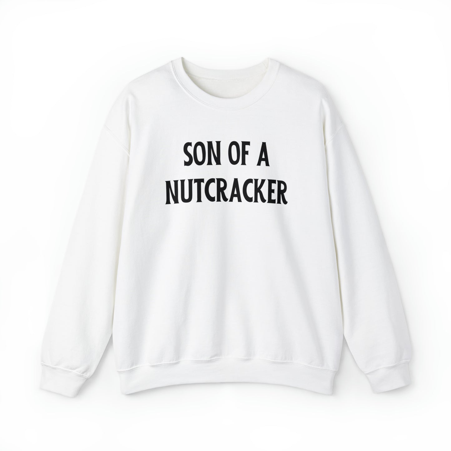 "Son of a Nutcracker" Sweatshirt | Funny Womens Christmas Sweater | Humorous Holiday Sweatshirt for Women | Ladies Christmas Sweater to Make You Laugh | Funny Graphic Sweatshirt