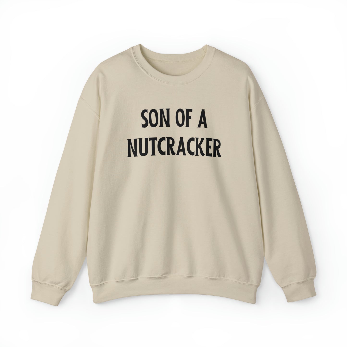 "Son of a Nutcracker" Sweatshirt | Funny Womens Christmas Sweater | Humorous Holiday Sweatshirt for Women | Ladies Christmas Sweater to Make You Laugh | Funny Graphic Sweatshirt