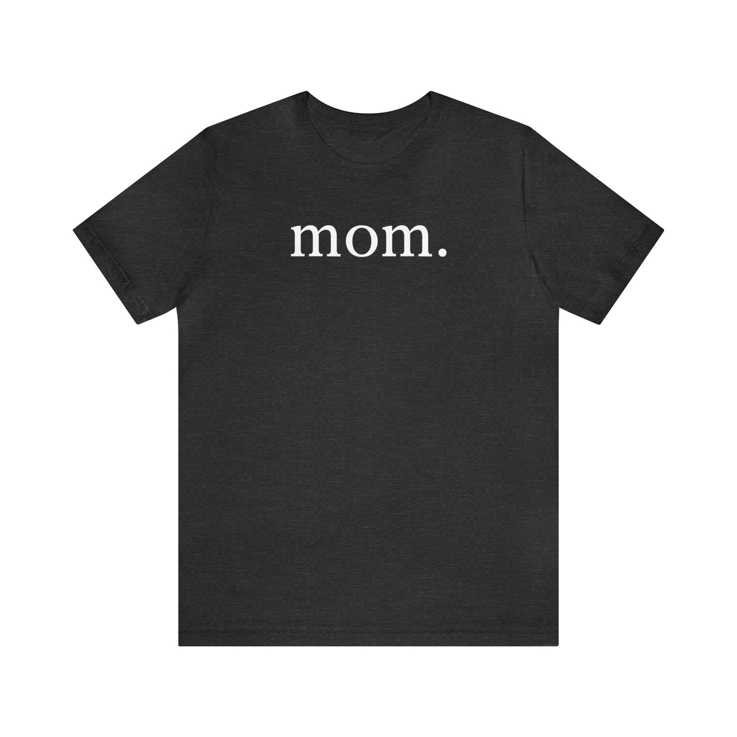 "Mom" T-Shirt | Mom Shirt | Stylish Mom Apparel | Birthday Gift Ideas for moms | Motherhood Shirts | Comfortable Everyday Mom Wear | Cute Mom Tees | Trendy Mom Shirts