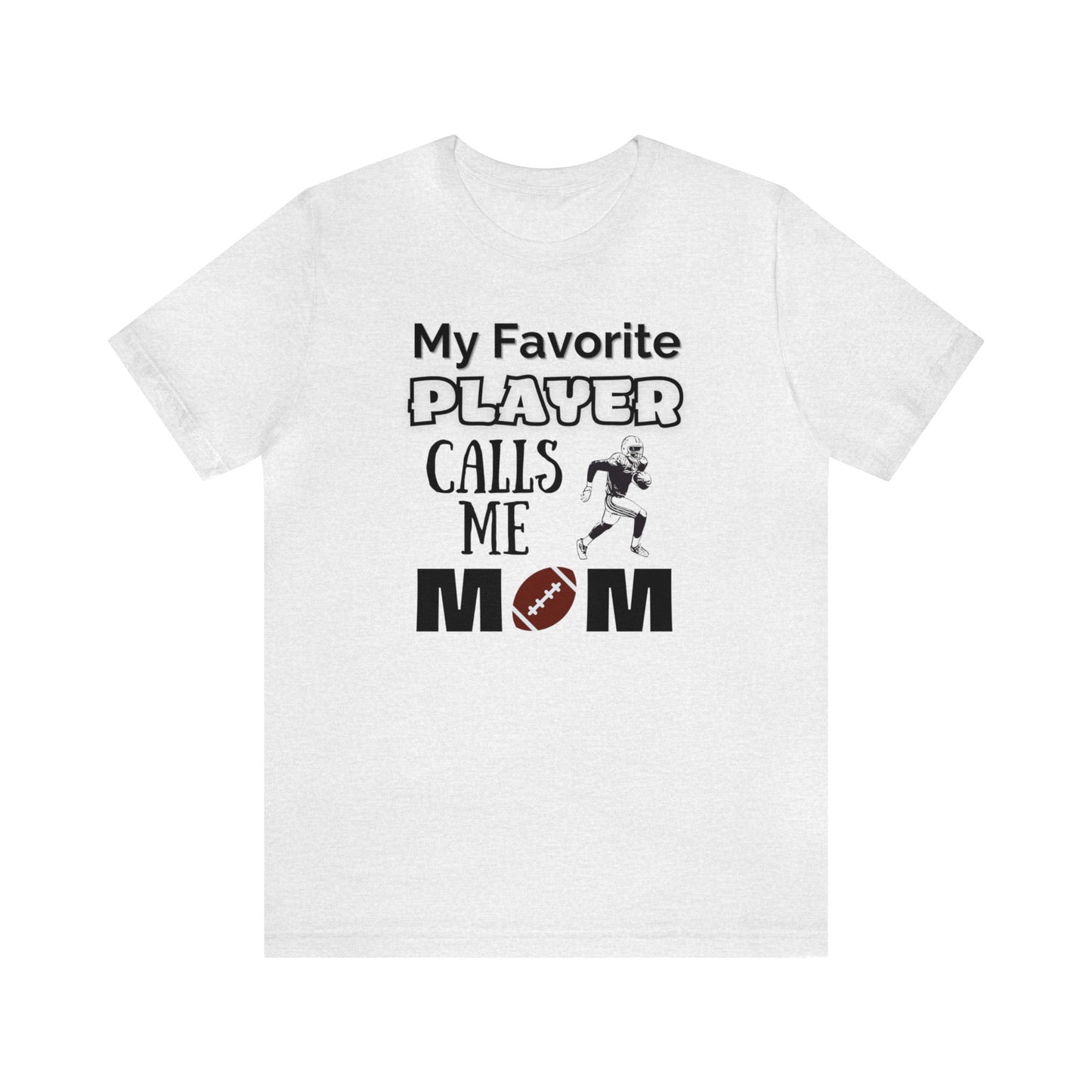 "My Favorite Player Calls Me Mom" T-Shirt | Football Mom Shirt | Perfect Gift for Sports Moms | Trendy Mom Apparel | Unique Mom Tee | Mother's Day Gift Ideas | Comfortable Mom Clothing for Game Day | Football Mama Shirt | Mom Sports Apparel