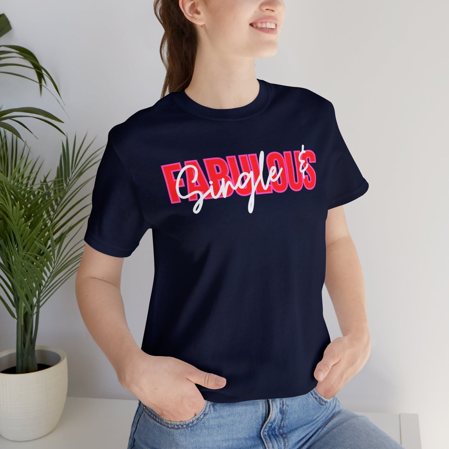 "Single & Fabulous" T-Shirt | SIngle Ladies Valentine's Day Shirt | Women's Valentine's Shirt | V Day Shirt for Her | Valentine's Day T-shirts for Single Women | Valentines Gift Ideas for Friends | V-Day Apparel | Single Woman V-Day Tee Shirt