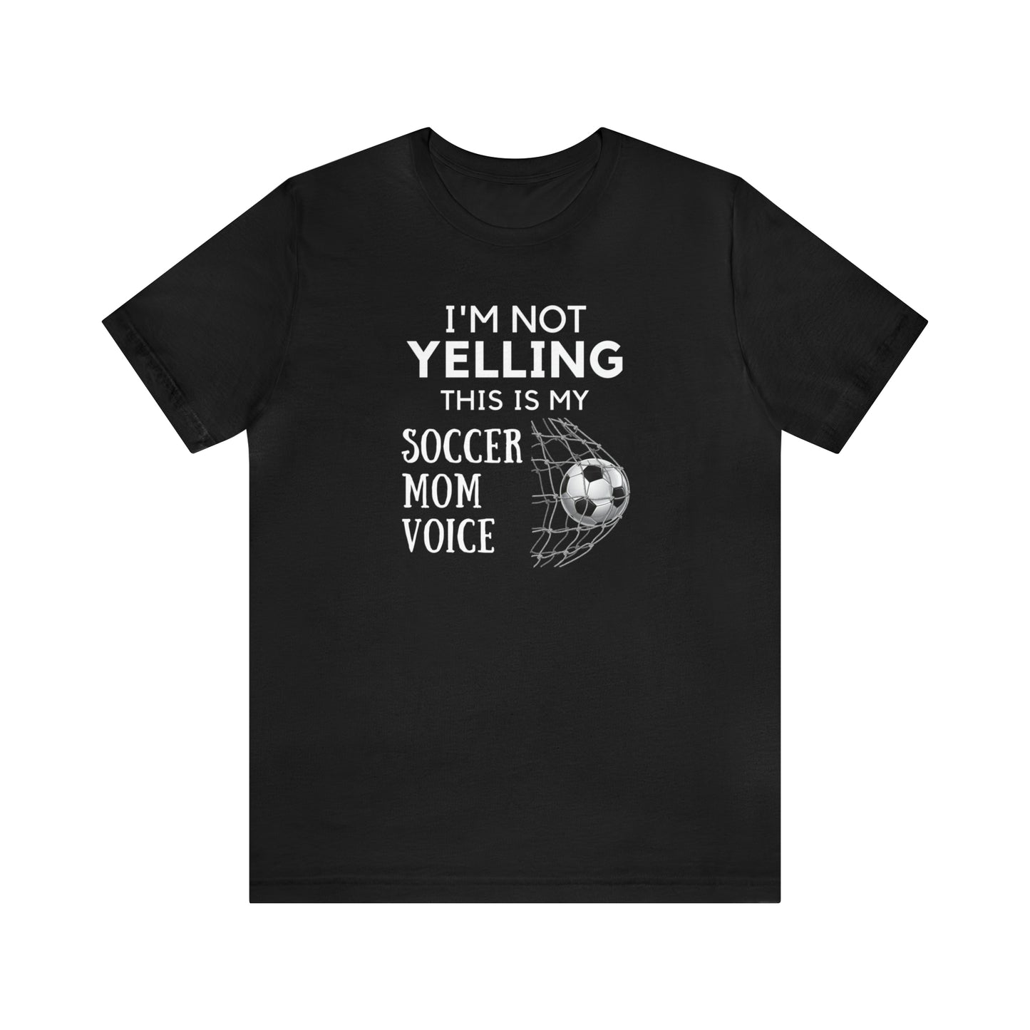 "I'm Not Yelling This is My Soccer Mom Voice" T-Shirt | Soccer Mama Shirt | Perfect Gift for Soccer Moms | Trendy Soccer Mom Apparel | Soccer Mom Tee | Soccer Mom Shirt | Mother's Day Gift Ideas for Mom | Soccer Mama Apparel