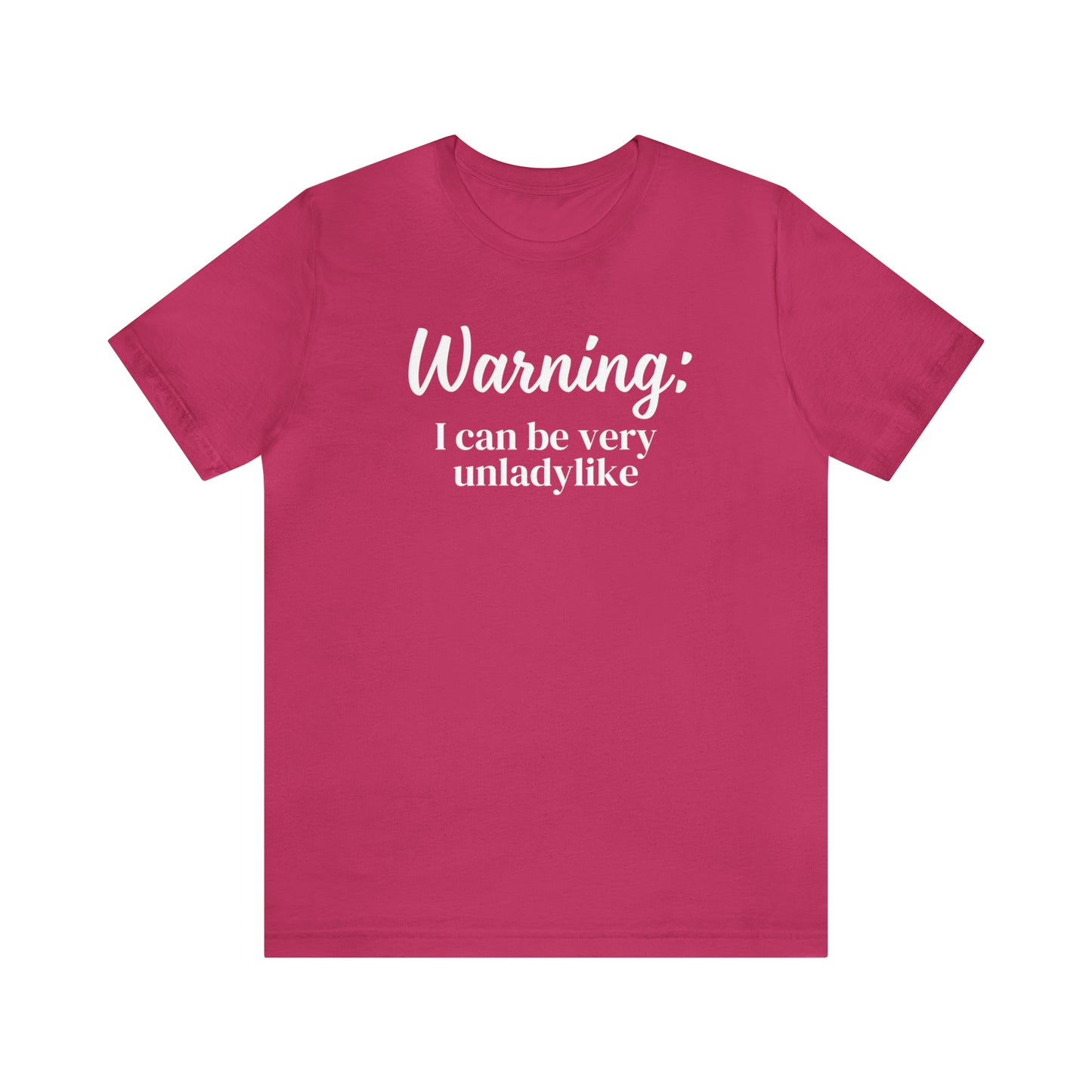 "Warning: I Can Be Very Unladylike" T-Shirt | Funny Women's Shirt | Sarcastic Women's Tee | Funny Mom Shirt | Trendy Women's Shirt | Christmas Gift Ideas for Women | Funny Shirts for Moms | Humorous Shirt to Make You Laugh