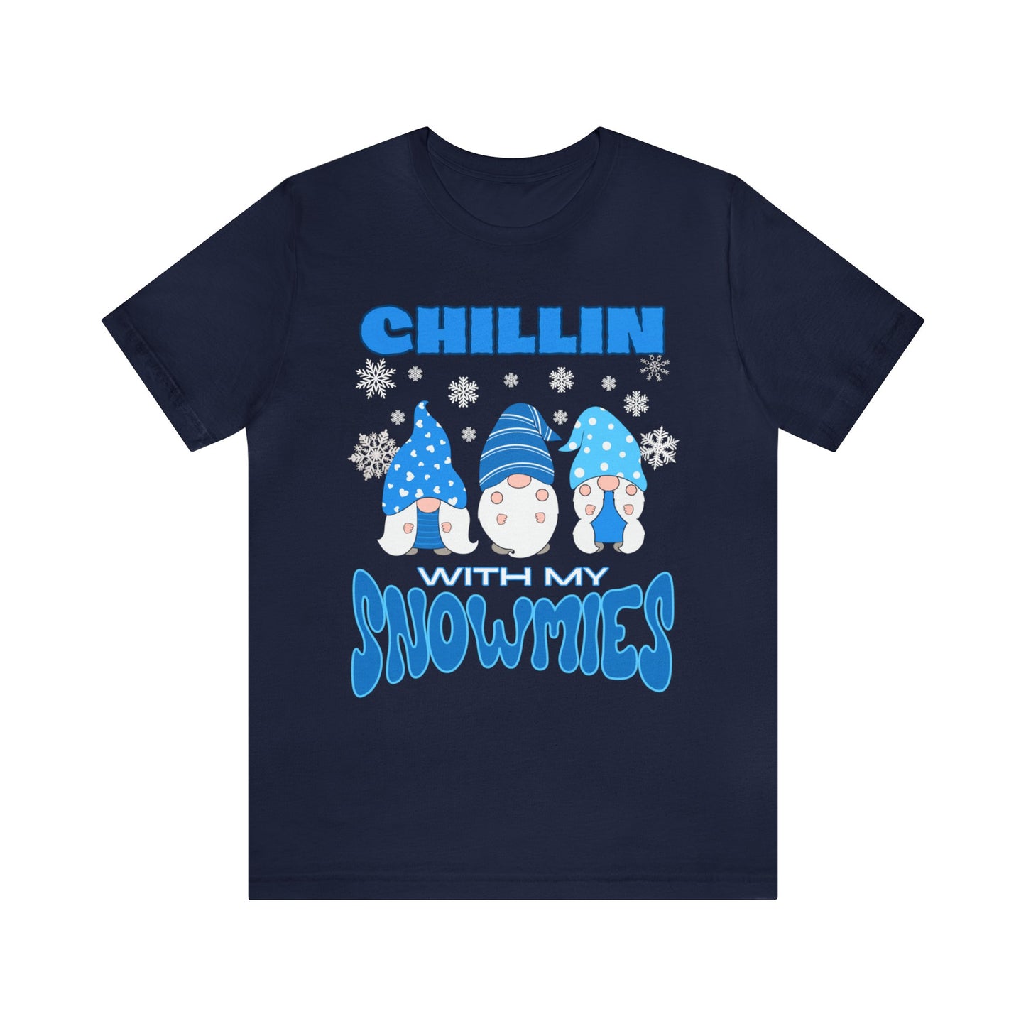 "Chillin With My Snowmies" T-Shirt | Womens Funny Christmas Tee | Womens Holiday Tee Shirt | Funny Christmas Shirt for Women | Festive Shirt for Christmas