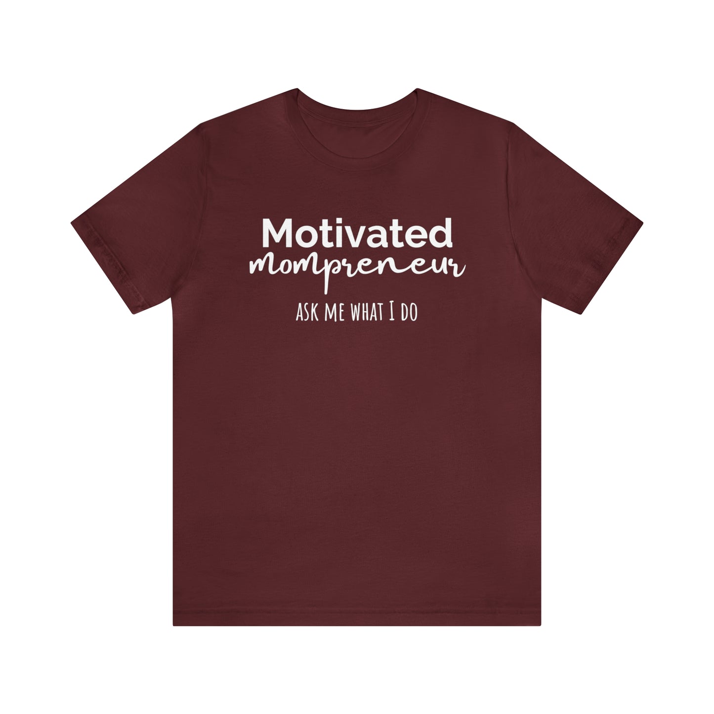 "Motivated Mompreneur" T-Shirt | Perfect Gift for Hardworking Moms | Trendy and Stylish Mom Fashion | Mompreneur Tee | Mother's Day Gift Ideas | Funny Mom Shirt | Comfortable Mom Clothing for Work and Play | Celebrate Your Ambition and Drive in Style