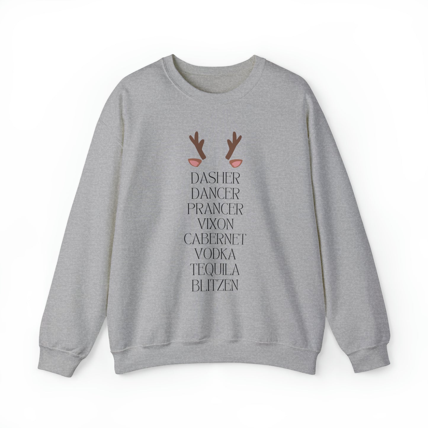 "Dasher Dancer Prancer Vixon Cabernet Vodka Tequila Blitzen" Sweatshirt | Reindeer Sweatshirt for Women | Womens Festive Sweatshirt | Christmas Season Sweatshirt for Moms | Ladies Holiday Sweatshirt