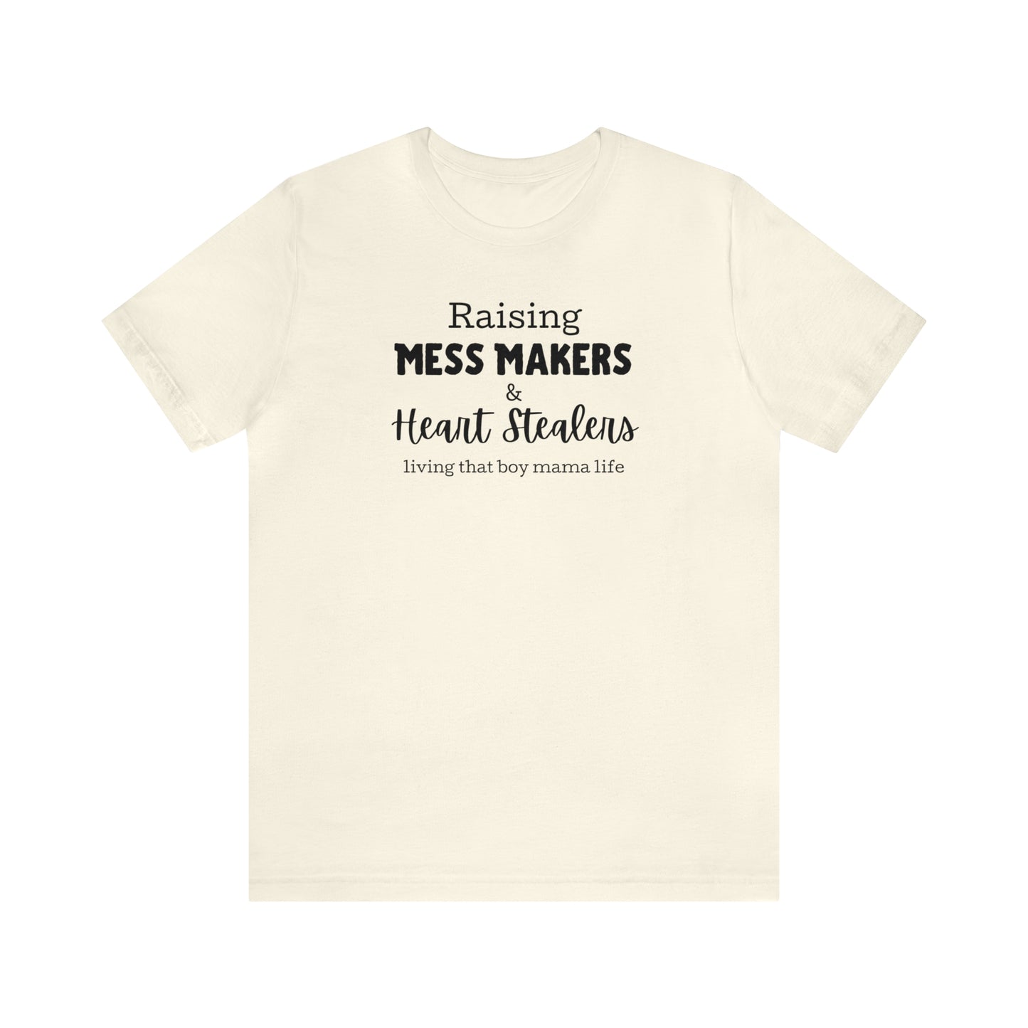 "Raising Mess Makers & Heart Stealers Living That Boy Mama Life" T-Shirt | Perfect Gift for Moms of Boys | Boy Mama Shirt | Mother's Day Gift Ideas | Shirt for Boy Moms | Boy Mom Shirt | Funny Boy Mom Tee