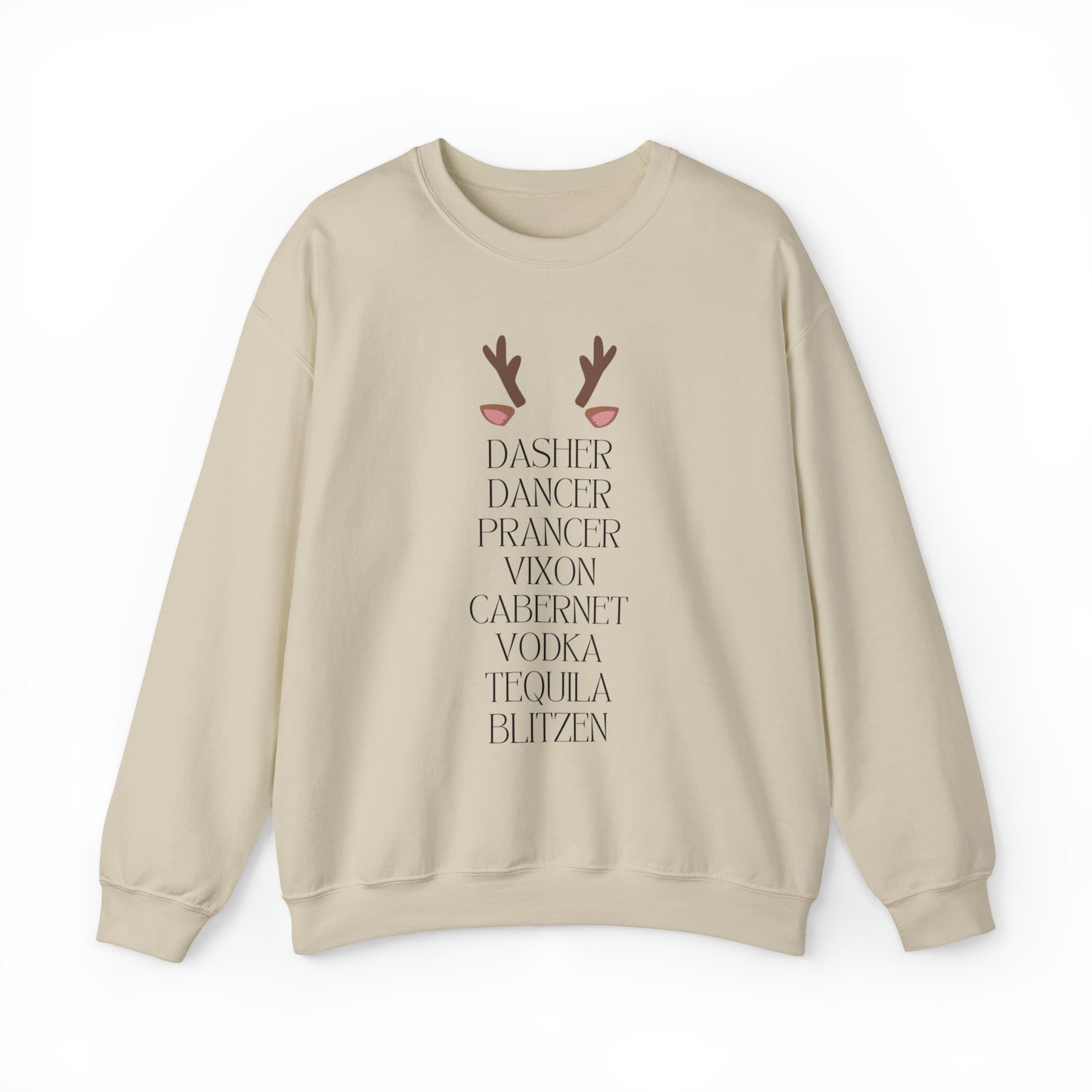 "Dasher Dancer Prancer Vixon Cabernet Vodka Tequila Blitzen" Sweatshirt | Reindeer Sweatshirt for Women | Womens Festive Sweatshirt | Christmas Season Sweatshirt for Moms | Ladies Holiday Sweatshirt