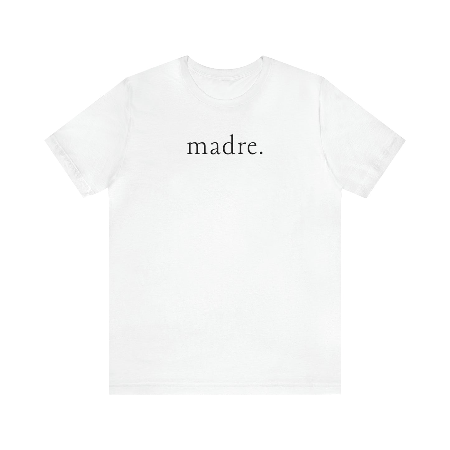 "Madre" T-Shirt | Hispanic Mom Shirt | Stylish Mom Apparel | Cute Mom Tees | Birthday Gift Ideas for Moms | Spanish Mom Shirt | Motherhood Shirts | Comfortable Everyday Mom Wear | Trendy Mom Shirts