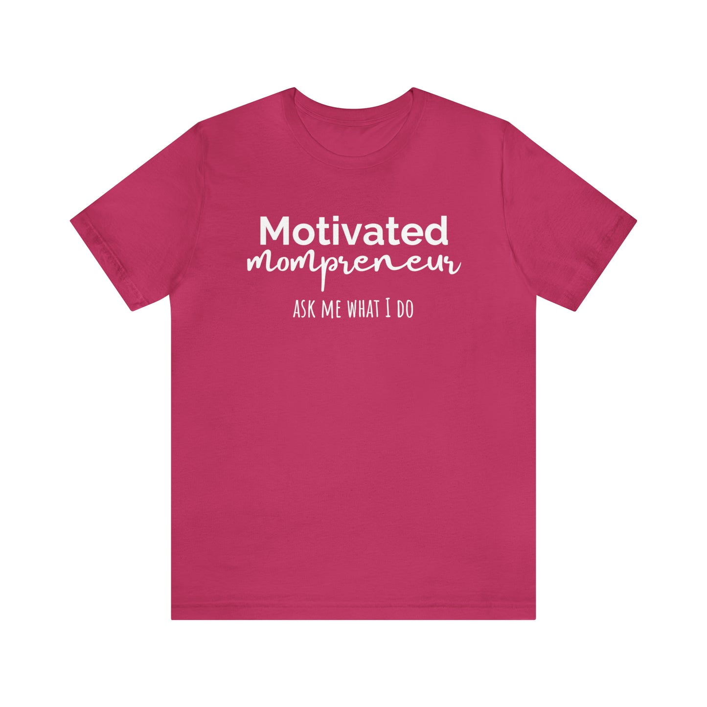 "Motivated Mompreneur" T-Shirt | Perfect Gift for Hardworking Moms | Trendy and Stylish Mom Fashion | Mompreneur Tee | Mother's Day Gift Ideas | Funny Mom Shirt | Comfortable Mom Clothing for Work and Play | Celebrate Your Ambition and Drive in Style