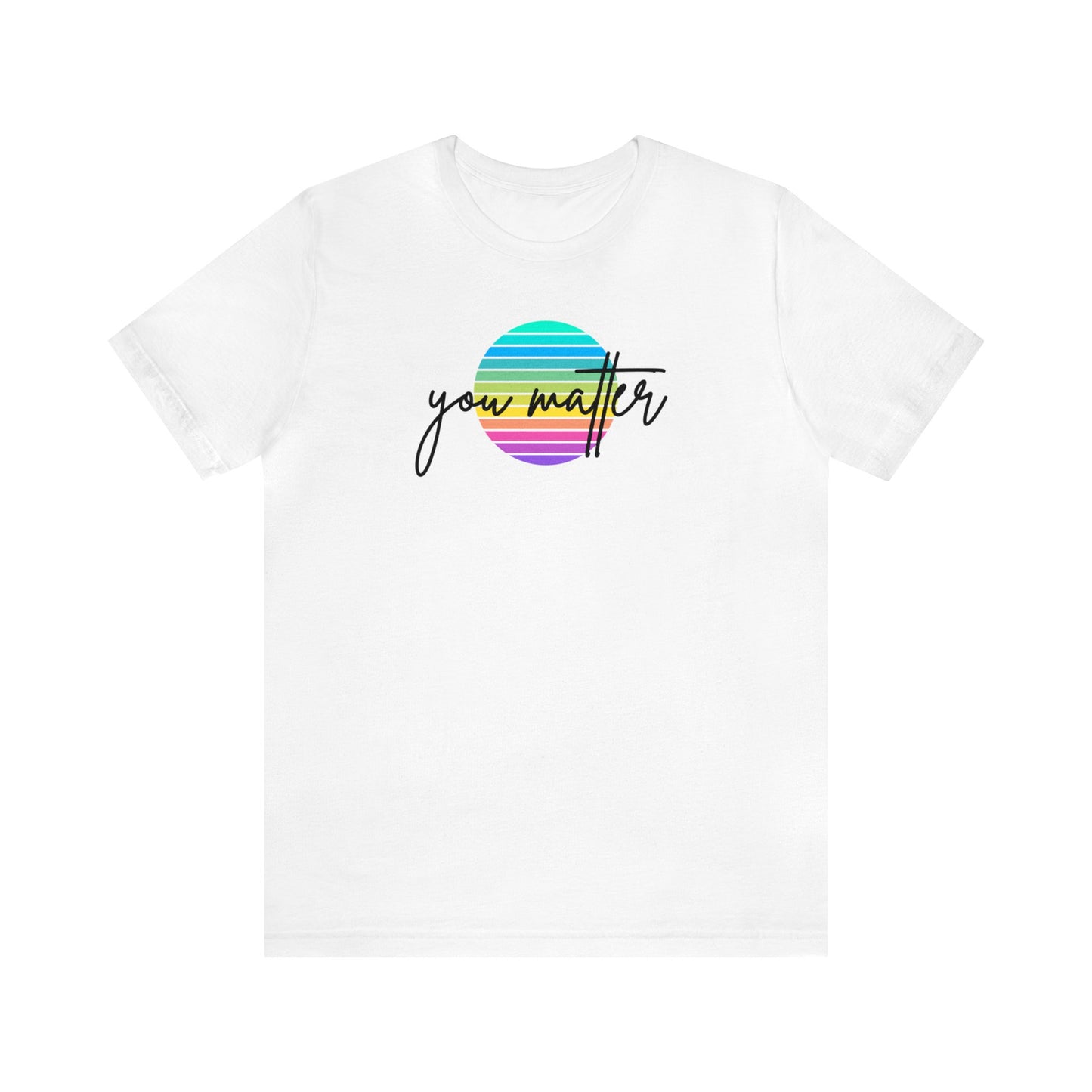 "You Matter" T-Shirt | Inclusive Apparel | Cute and Trendy Mom Fashion | Pride Tee | Proud Mom of an LGBTQ+ Child Tee | Pride Month Gift Ideas for Women | LGBTQ+ Shirts | LGBTQ+ Mom Christmas Gift | LGBTQ+ Shirt