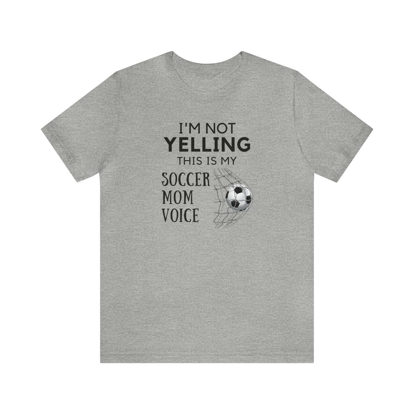 "I'm Not Yelling This is My Soccer Mom Voice" T-Shirt | Soccer Mama Shirt | Perfect Gift for Soccer Moms | Trendy Soccer Mom Apparel | Soccer Mom Tee | Soccer Mom Shirt | Mother's Day Gift Ideas for Mom | Soccer Mama Apparel