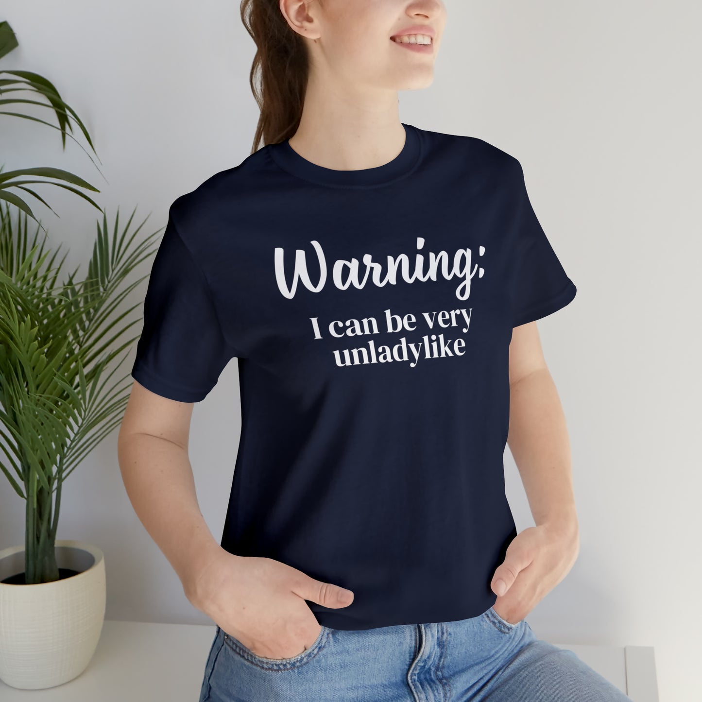 "Warning: I Can Be Very Unladylike" T-Shirt | Funny Women's Shirt | Sarcastic Women's Tee | Funny Mom Shirt | Trendy Women's Shirt | Christmas Gift Ideas for Women | Funny Shirts for Moms | Humorous Shirt to Make You Laugh