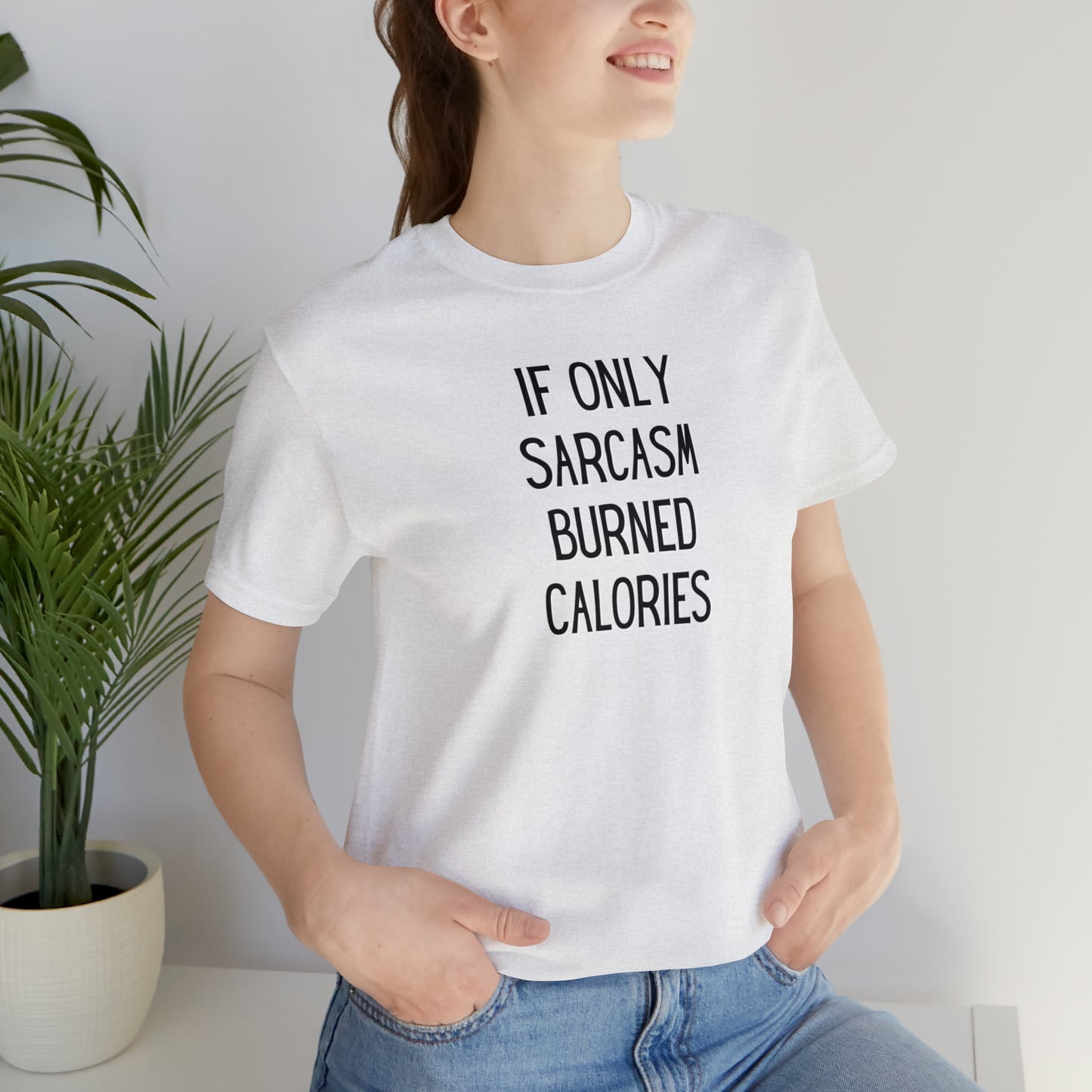 "If Only Sarcasm Burned Calories" T-Shirt | Funny Mom Shirt | Christmas Gift Ideas for Mom | Trendy Women's Apparel for Everyday Wear | Perfect Gifts for Women | Women's Tees