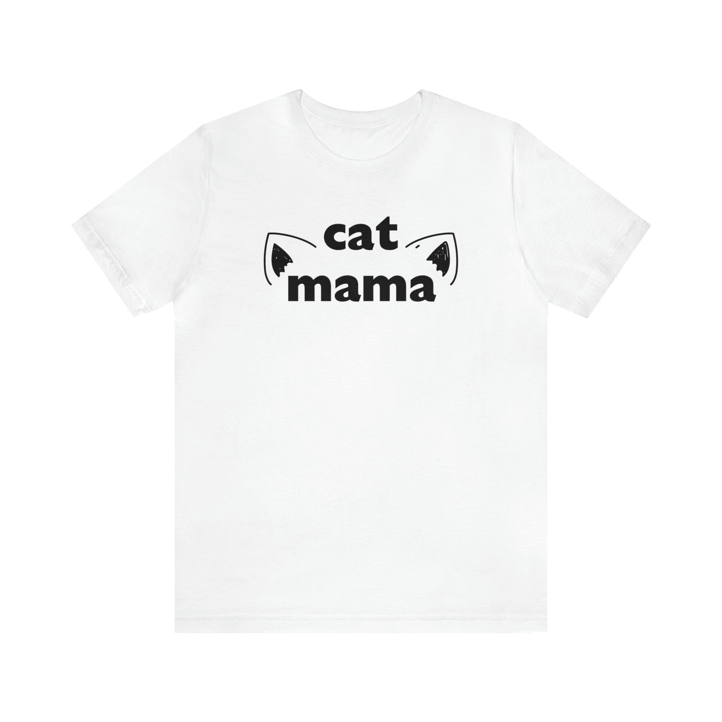 "Cat Mama" T-Shirt | Cat Lover Tee | Purrfect Mother's Day Gift Idea | Cute and Comfortable Cat Mom Shirt for Every Day Wear | Trendy Cat Mom Apparel | Cute Cat Mom Shirt