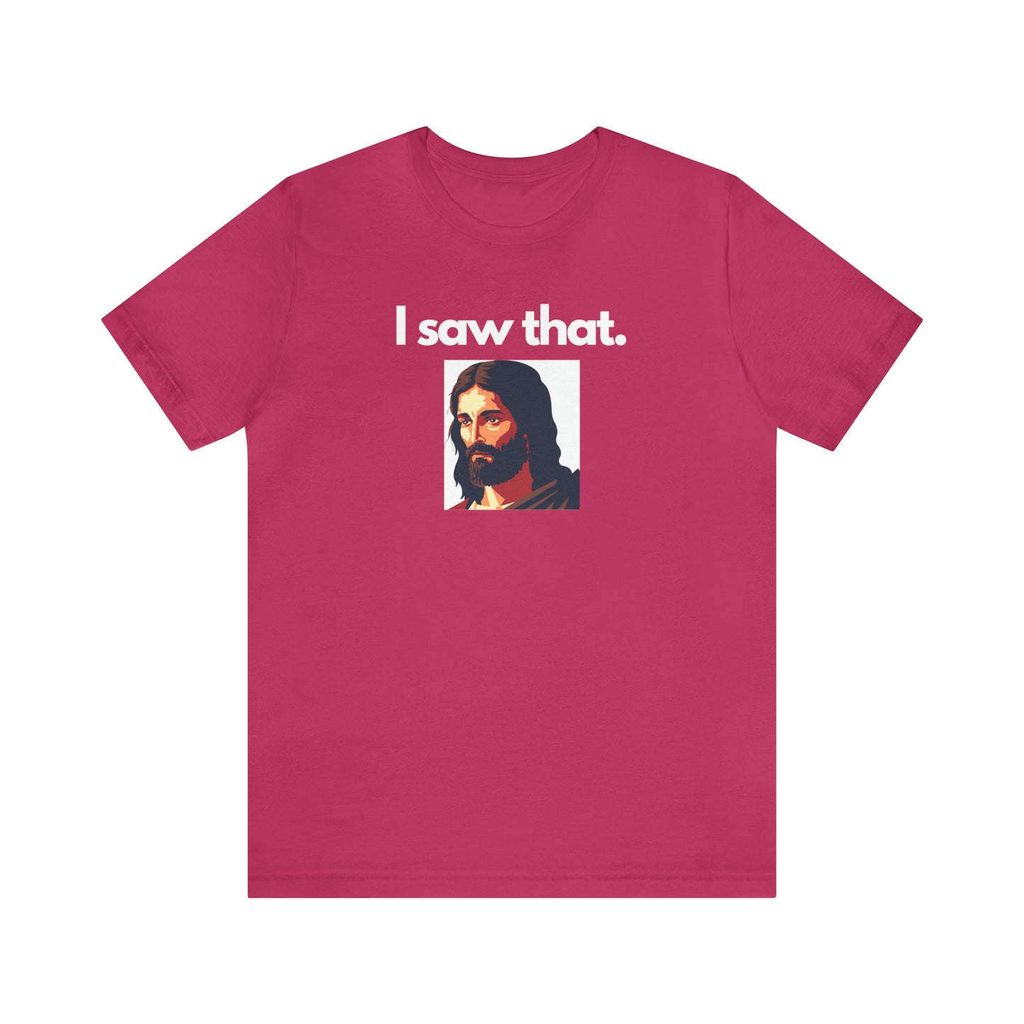 "I Saw That" T-Shirt | Sarcasm Shirt for Moms | Funny Ladies Shirt | Sarcastic Shirt for Women | Funny Shirt for Moms | Christmas Gift Ideas for Women | Humorous Women's Shirt | Funny Jesus Shirt