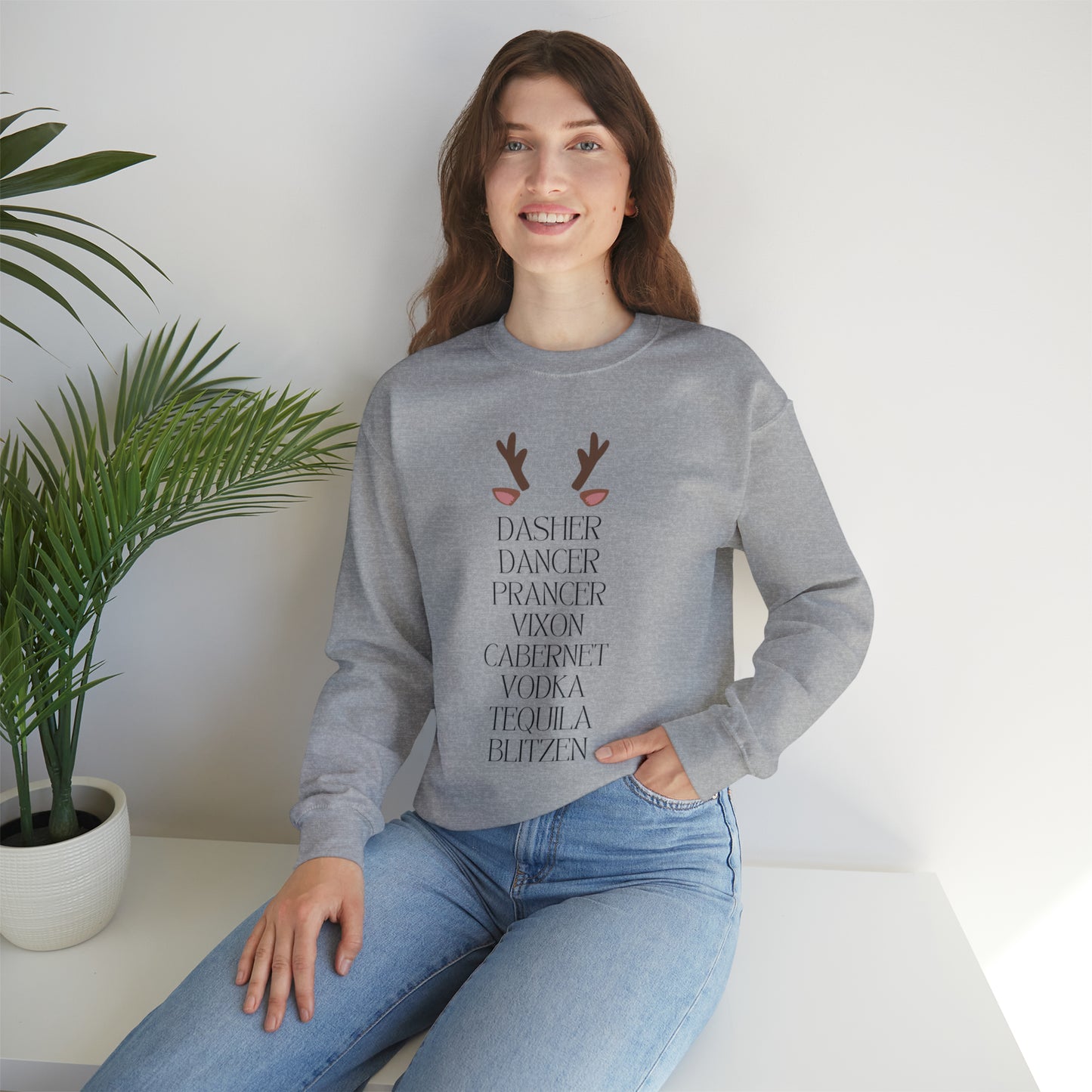 "Dasher Dancer Prancer Vixon Cabernet Vodka Tequila Blitzen" Sweatshirt | Reindeer Sweatshirt for Women | Womens Festive Sweatshirt | Christmas Season Sweatshirt for Moms | Ladies Holiday Sweatshirt