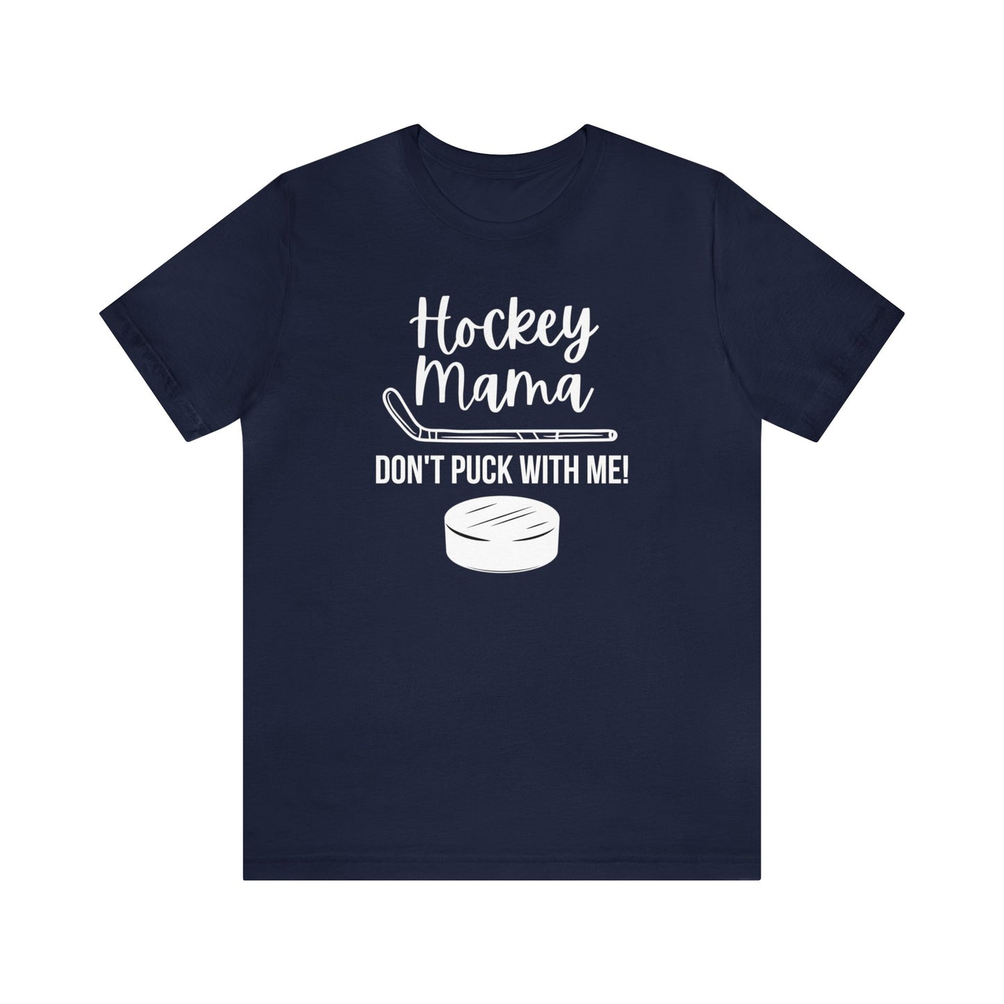 "Hockey Mama Don't Puck With Me" T-Shirt | Hockey Mom Shirt | Hockey Mama Shirt | Perfect Gift for Hockey Moms | Trendy Hockey Mom Apparel | Hockey Mom Tee | Mother's Day Gift Ideas for Mom | Hockey Mama Tee