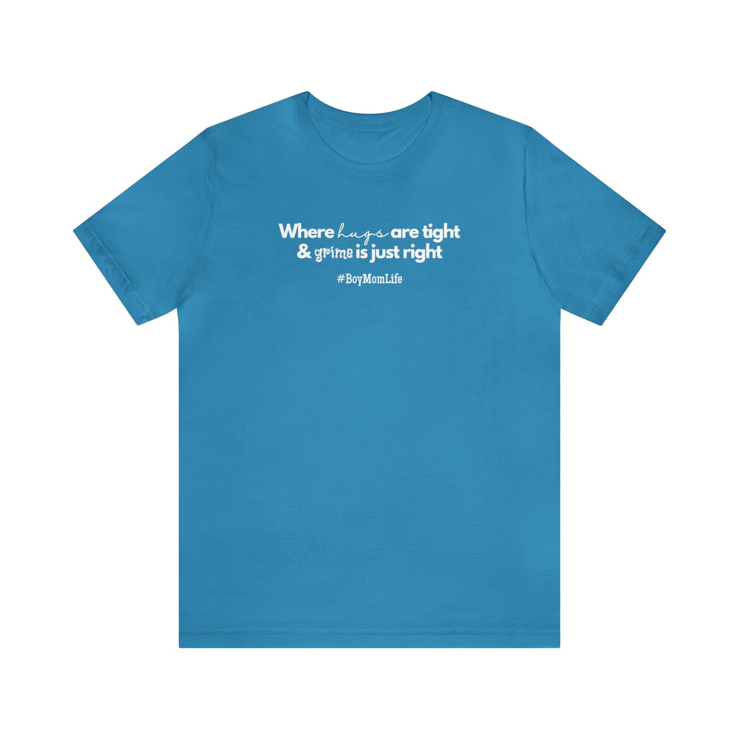 "Where Hugs Are Tight & Grime is Just Right" T-Shirt | Boy Mom Shirt| Trendy Boy Mom Apparel | Mother's Day Gift Ideas for Boy Moms | Mom of Boys Shirt | Boy Mama Shirt | New Mom Shirt | Boy Mom Tee