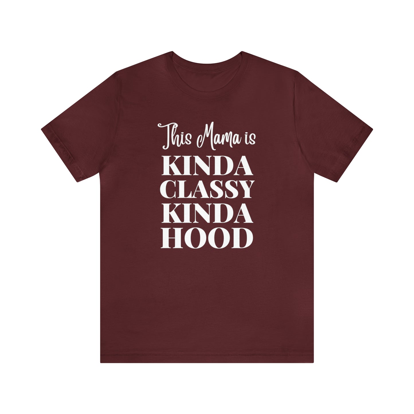 "This Mama is Kinda Classy Kinda Hood" T-Shirt | Hilarious Mom Tees for Mother's Day | Cute Mom Clothes for Everyday Wear | Trending Mom Fashion for the Modern Mama | Perfect Gifts for New Moms and Seasoned Pros | Funny Mom Shirt