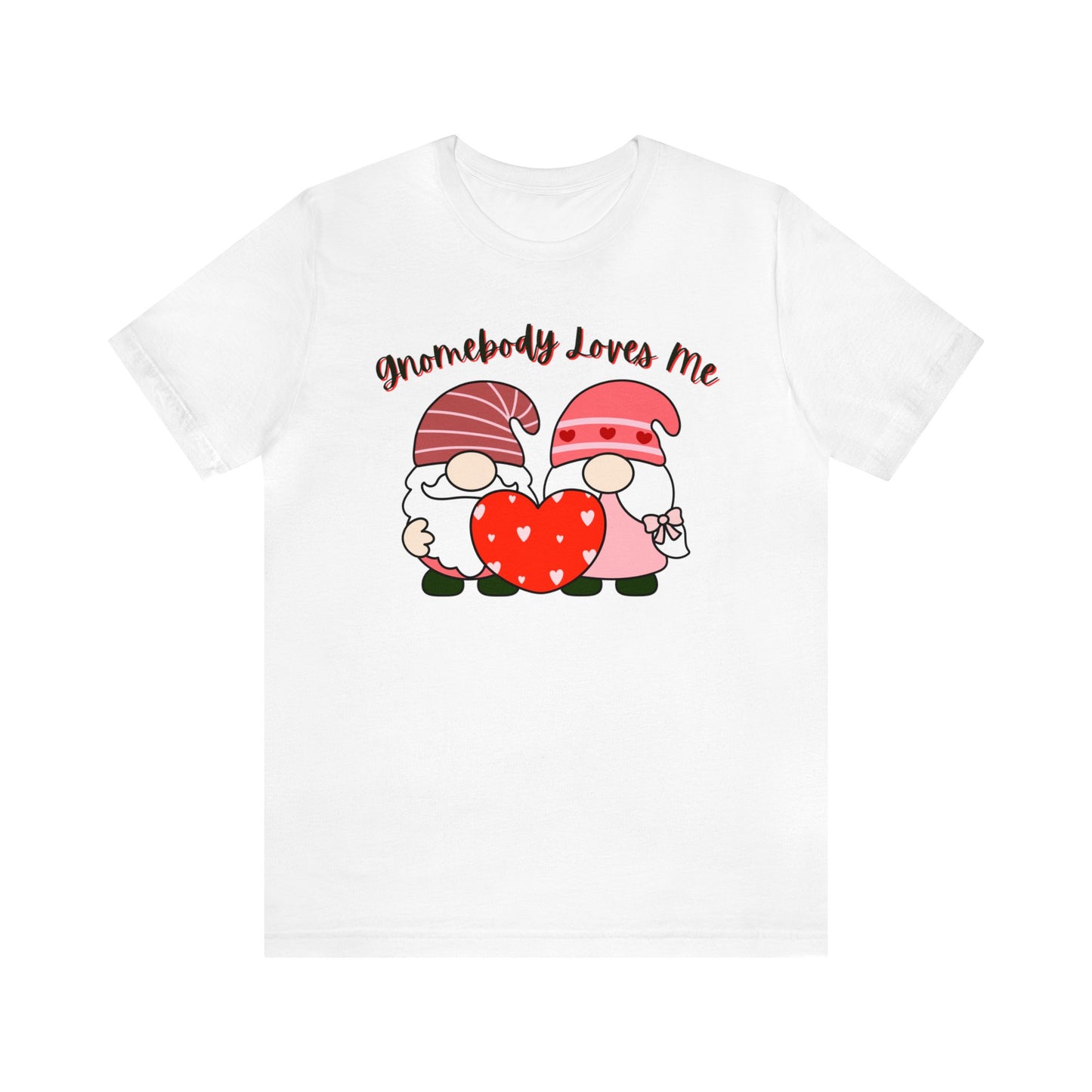 "Gnomebody Loves Me" T-Shirt | Ladies Valentine's Day Shirt | Gift for Her | Gnome Valentine's T-shirts for Women | Valentine's Day Tee for Women | Women's Tee for V Day