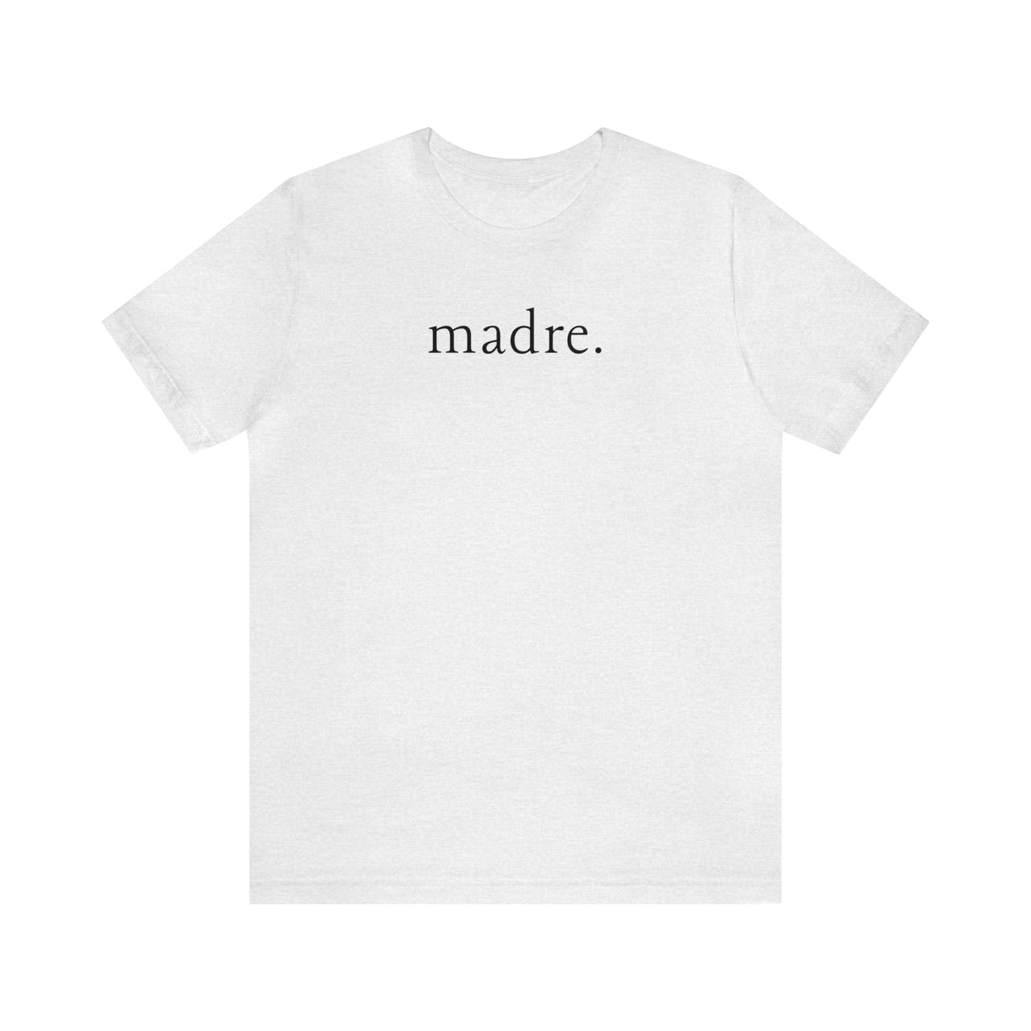 "Madre" T-Shirt | Hispanic Mom Shirt | Stylish Mom Apparel | Cute Mom Tees | Birthday Gift Ideas for Moms | Spanish Mom Shirt | Motherhood Shirts | Comfortable Everyday Mom Wear | Trendy Mom Shirts