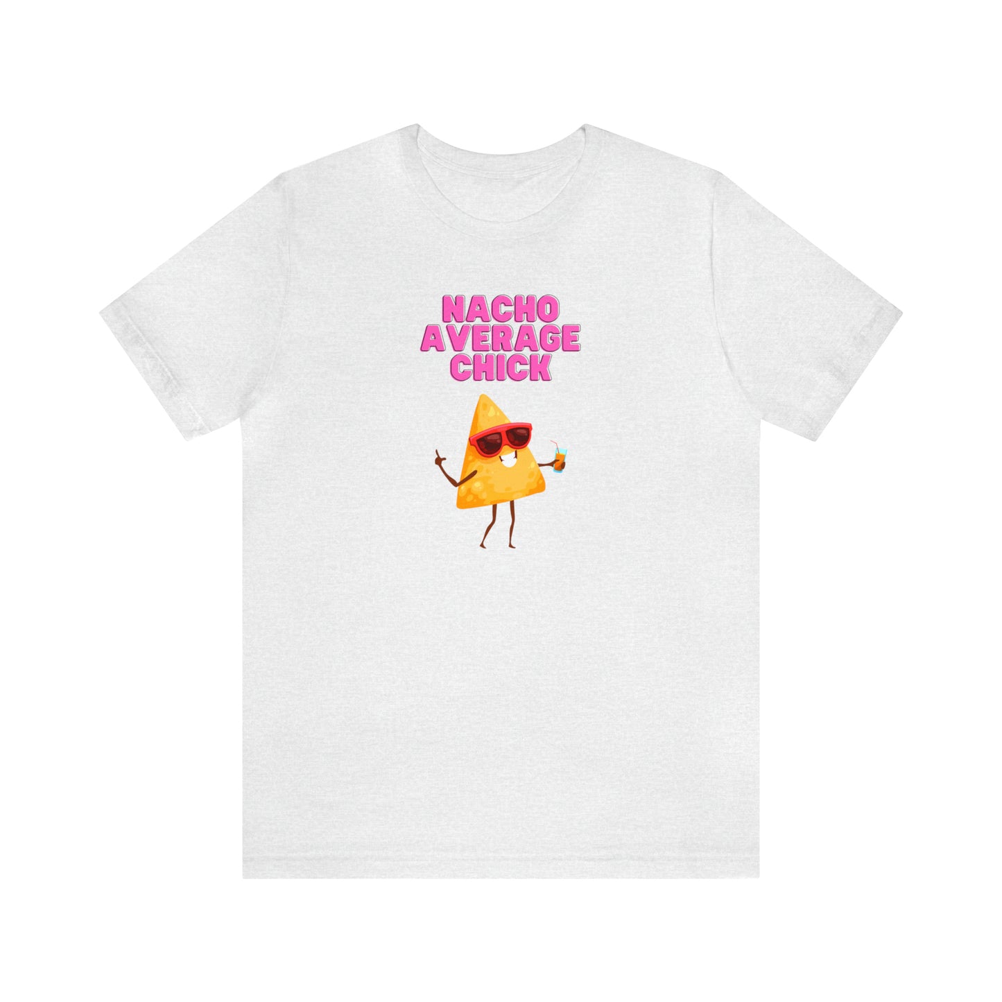 "Nacho Average Chick" T-shirt | Funny Women's Shirt | Gift for Her | Funny Shirt for Moms | Christmas Gifts for Women | Humorous Women's Shirt | Trendy Ladies Shirt | Shirts with Sarcasm