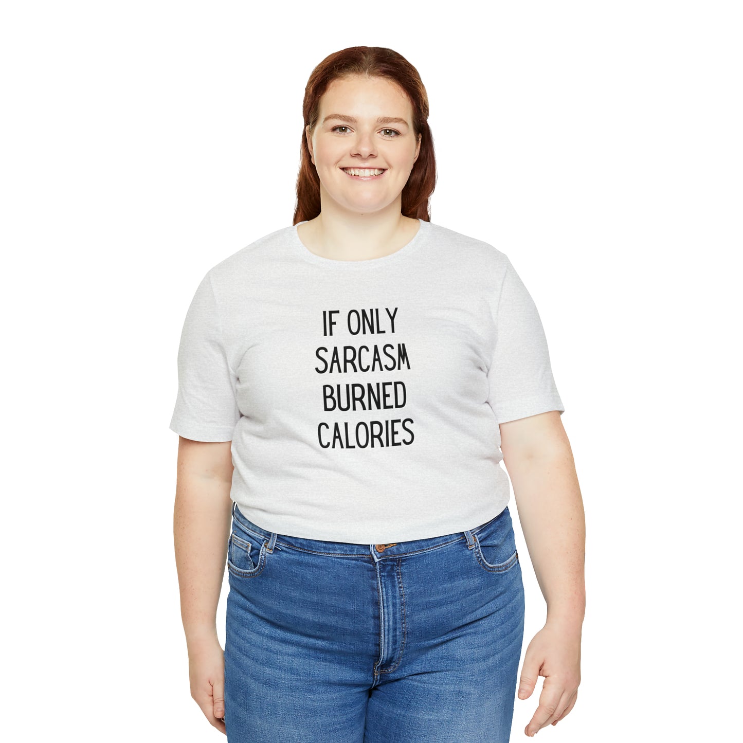 "If Only Sarcasm Burned Calories" T-Shirt | Funny Mom Shirt | Christmas Gift Ideas for Mom | Trendy Women's Apparel for Everyday Wear | Perfect Gifts for Women | Women's Tees