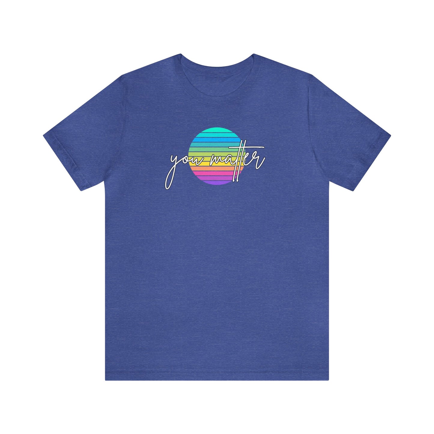 "You Matter" T-Shirt | Inclusive Apparel | Cute and Trendy Mom Fashion | Pride Tee | Proud Mom of an LGBTQ+ Child Tee | Pride Month Gift Ideas for Women | LGBTQ+ Shirts | LGBTQ+ Mom Christmas Gift | LGBTQ+ Shirt