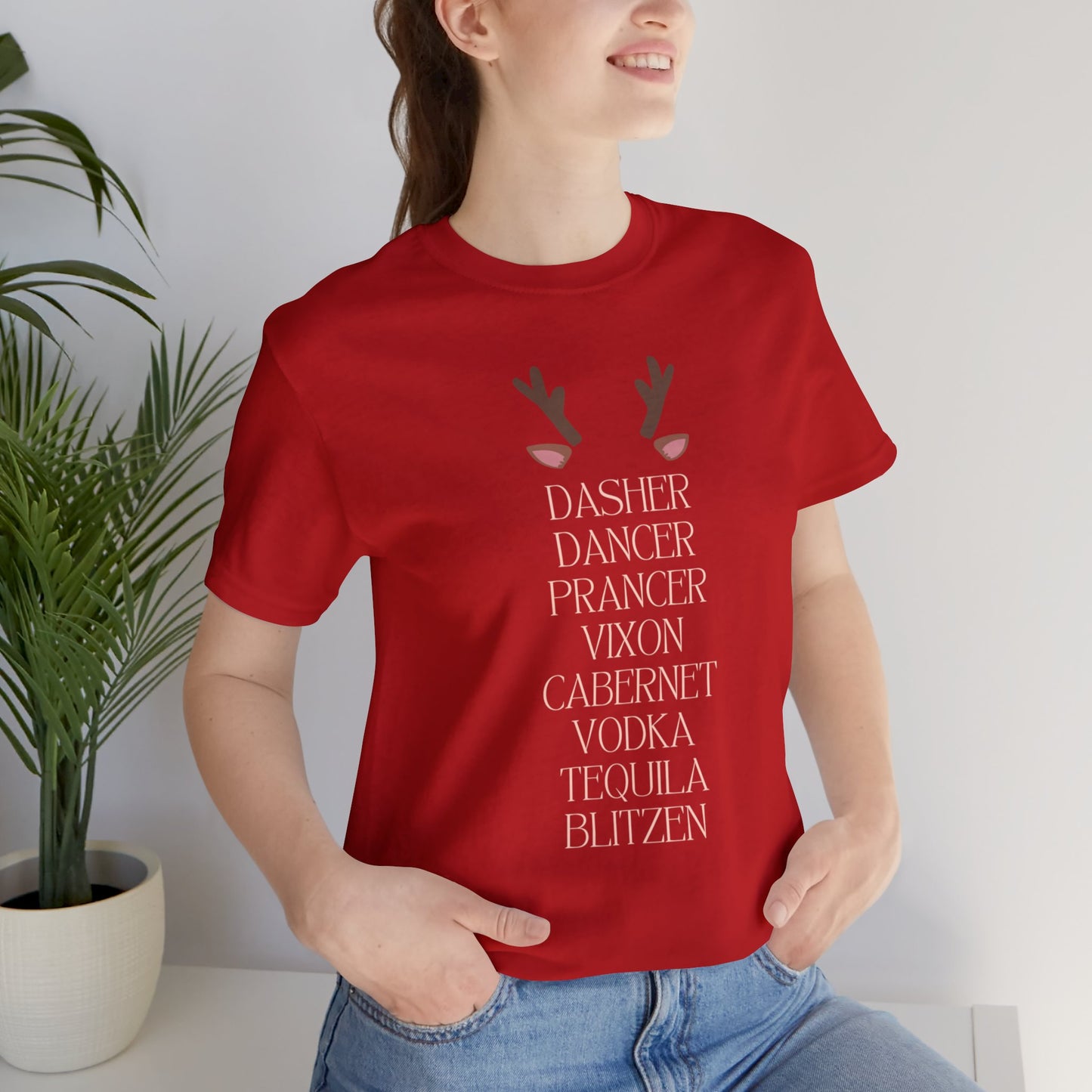 "Dasher, Dancer, Prancer, Vixon, Cabernet, Vodka, Tequila, Blitzen" T-Shirt | Funny Christmas Shirt for Women | Ladies Holiday Tee Shirt | Festive Shirt for Christmas | Christmas Shirt to Make You Laugh