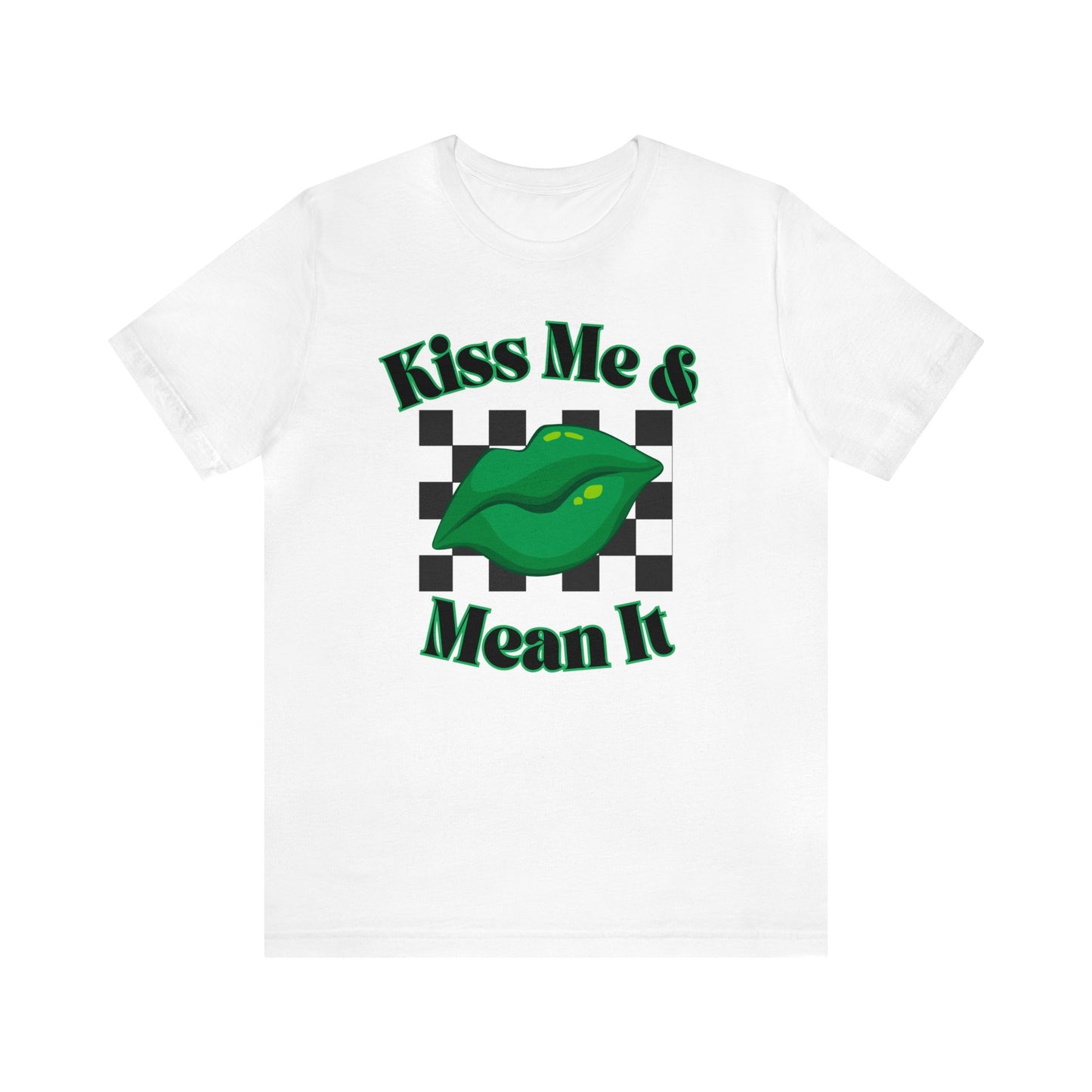 "Kiss Me & Mean It" T-Shirt | Gift Ideas for Women | Women's St. Paddys Day Shirt | Kiss Me Shirt for St. Patricks Day | Ladies Tee for St. Patrick's Day | Irish Womens Tee for St. Patty's Day | Women's St. Patty's Day Shirt