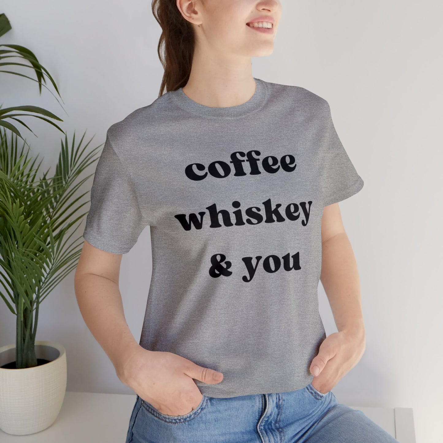 "Coffee Whiskey & You" T-Shirt | Simple Ladies Tee Shirt | Gift for Her| Chic Women's Shirt | Cozy Shirt for Women | Shirt for Moms | Christmas Gift Ideas for Women