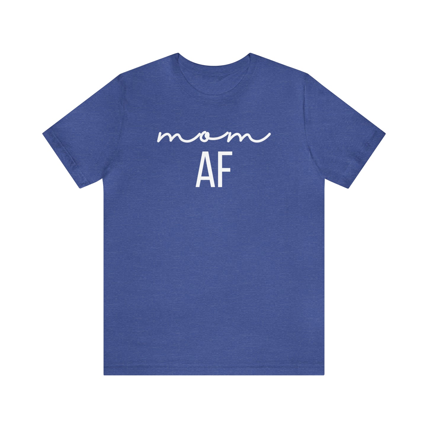 "Mom AF" T-Shirt | Funny Mom Shirt | Christmas Gift Ideas for Mom | Trendy Mom Apparel for Everyday Wear | Perfect Gifts for New Moms and Seasoned Pros | Celebrate Your Ambition and Drive in Style