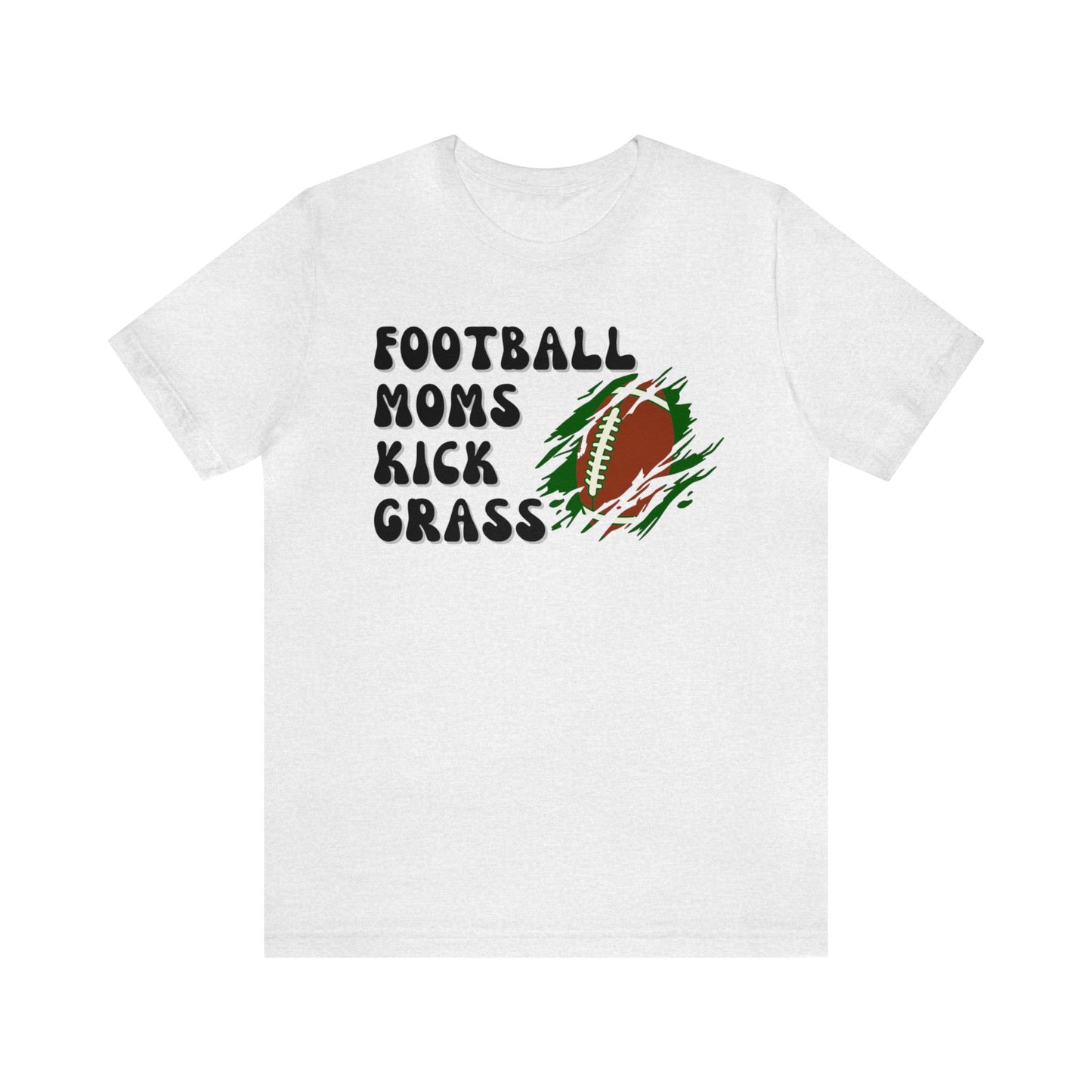 "Football Moms Kick Grass" T-Shirt | Funny Football Mom Shirt | Perfect Gift for Sports Moms | Football Mom Apparel | Football Mama Tee | Mother's Day Gift Ideas | Football Shirt for Game Day | Cute Football Mom Tee