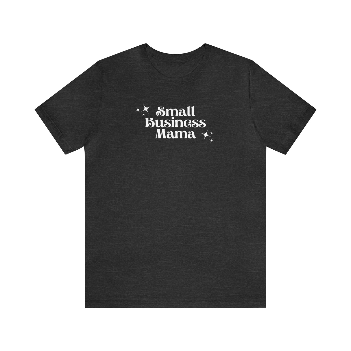 "Small Business Mama" T-Shirt | Trendy Mompreneur Tee | Birthday Gift Idea for Mom | Working Mom Apparel | Comfortable Boss Mom T-Shirt | Small Business Owner Mom Tee | Mother's Day Gift for Her