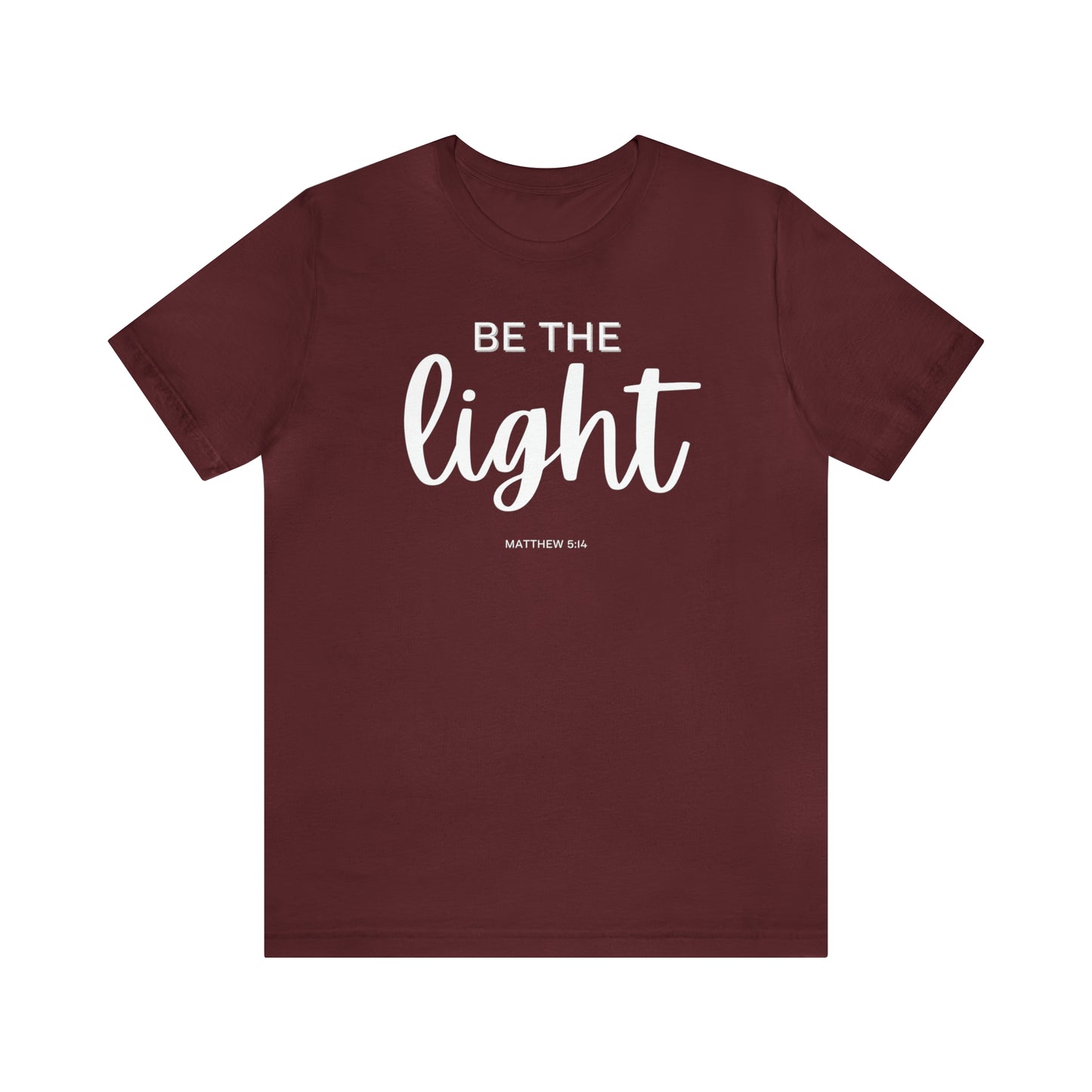 "Be the Light" T-Shirt | Mom Shirt | Gifts for Her | Women's Empowerment Tee | Christmas Gift Ideas for Women | Uplifting Women's Tee Shirts | Empowering Women's Shirt | Statement Shirt for Women