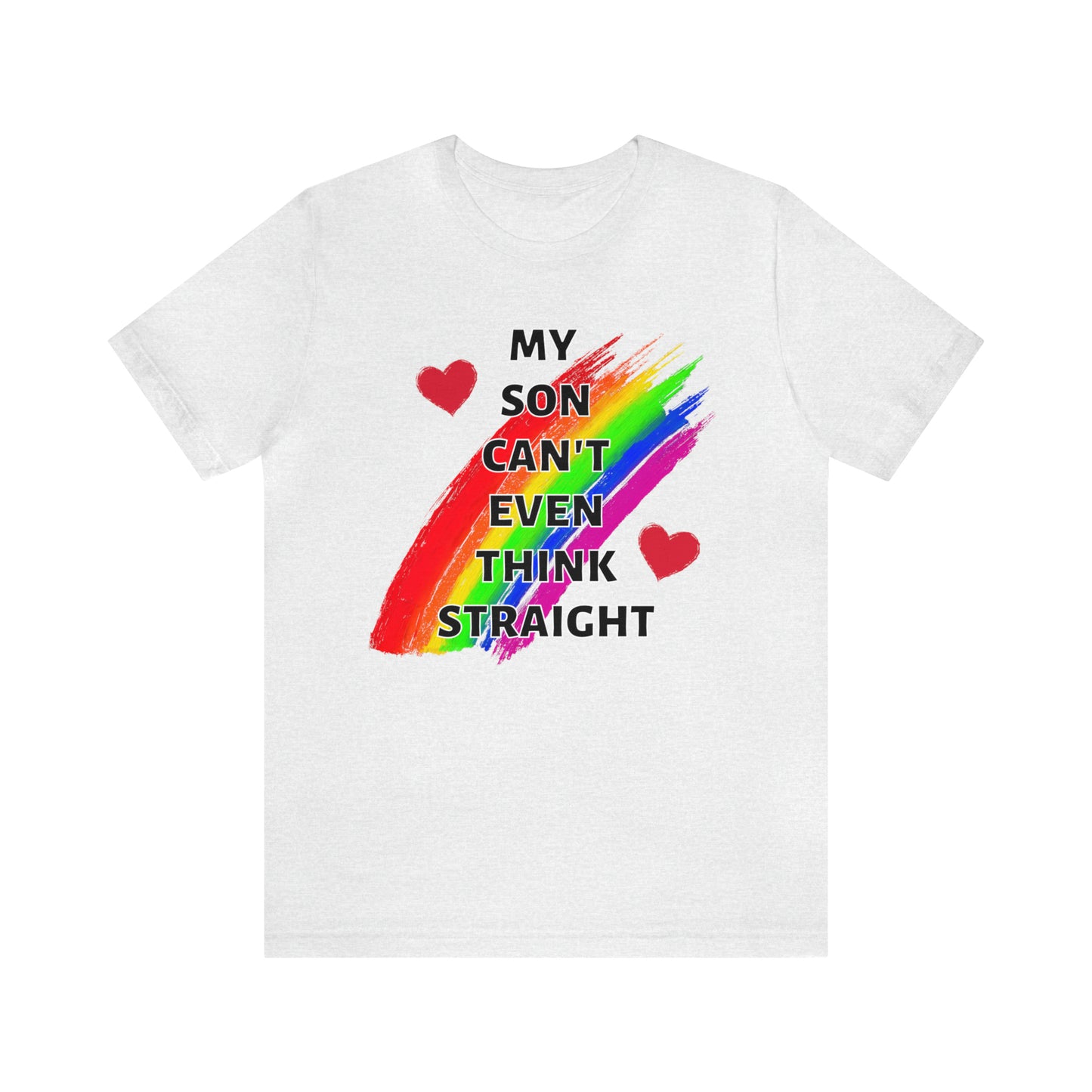 "My Son Can't Even Think Straight" T-Shirt | Support Your Child's Identity | Trendy LGBTQ+ Mom Shirt | Unique Mom Tee | Pride Month Gift Ideas | Comfortable Mom Clothing for Everyday Wear | Pride Mom Tee | LGBTQ+ Mom Birthday Gift