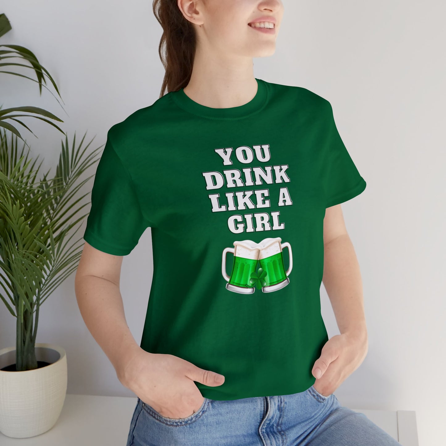 "You Drink Like A Girl" T-Shirt | Funny St. Patrick's Day Shirt for Women | St. Patty's Day Tee for Moms | St. Paddy's Graphic Tee for Women | St. Patricks Day Apparel | Ladies Humorous St. Patty's Holiday Tee Shirt